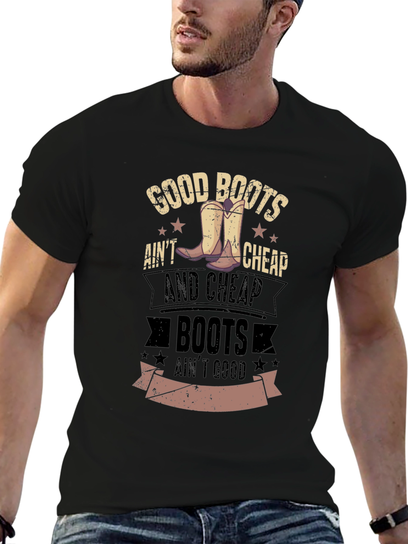 Good Boots Aint Cheap Mens Graphic T-Shirt
