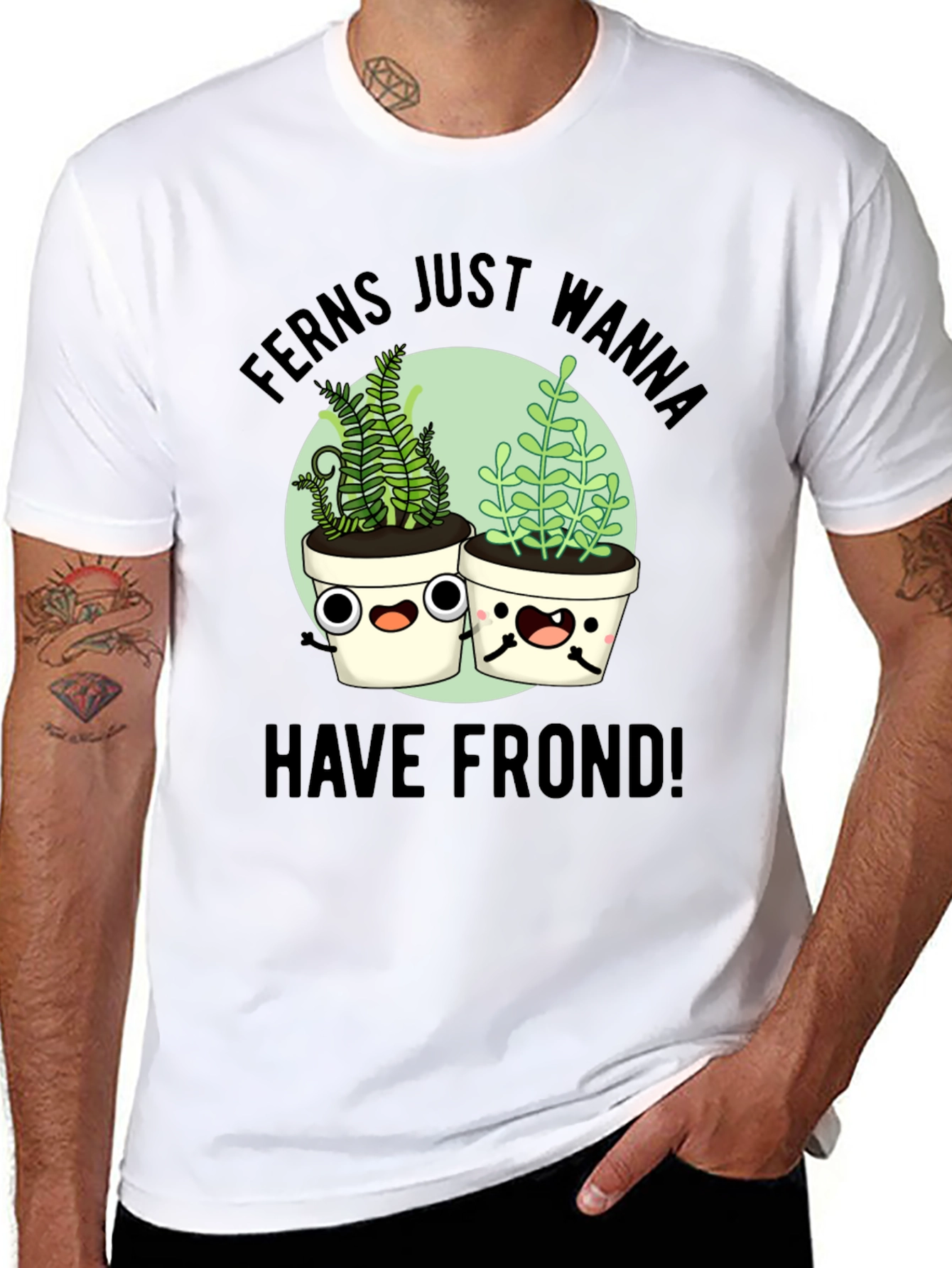 Ferns Wanna Have Frond T-Shirt