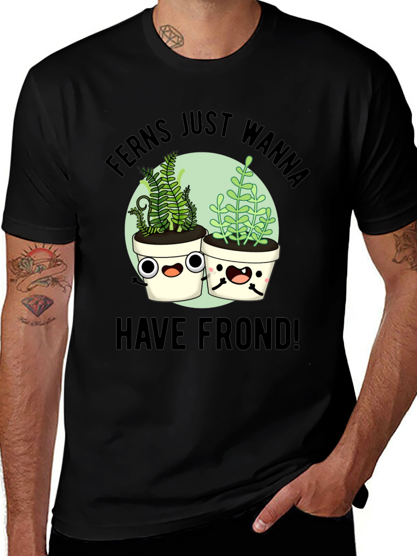 Ferns Wanna Have Frond T-Shirt