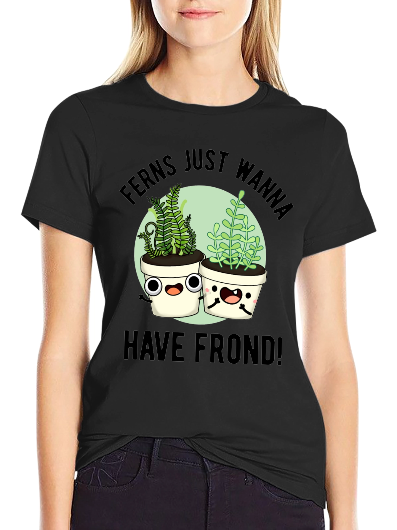 Ferns Wanna Have Frond T-Shirt