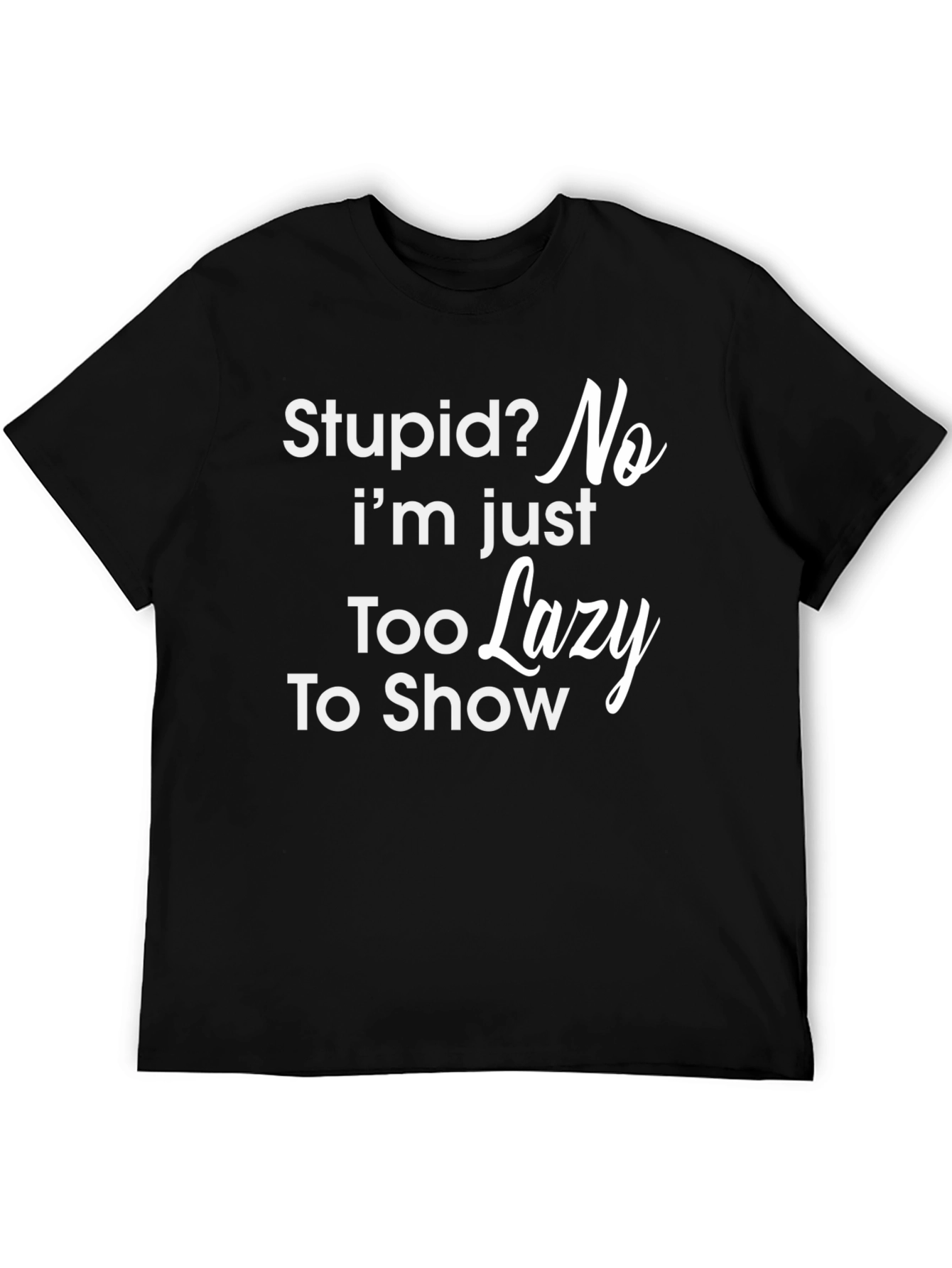 Funny Sarcastic Lazy T-Shirt - Black