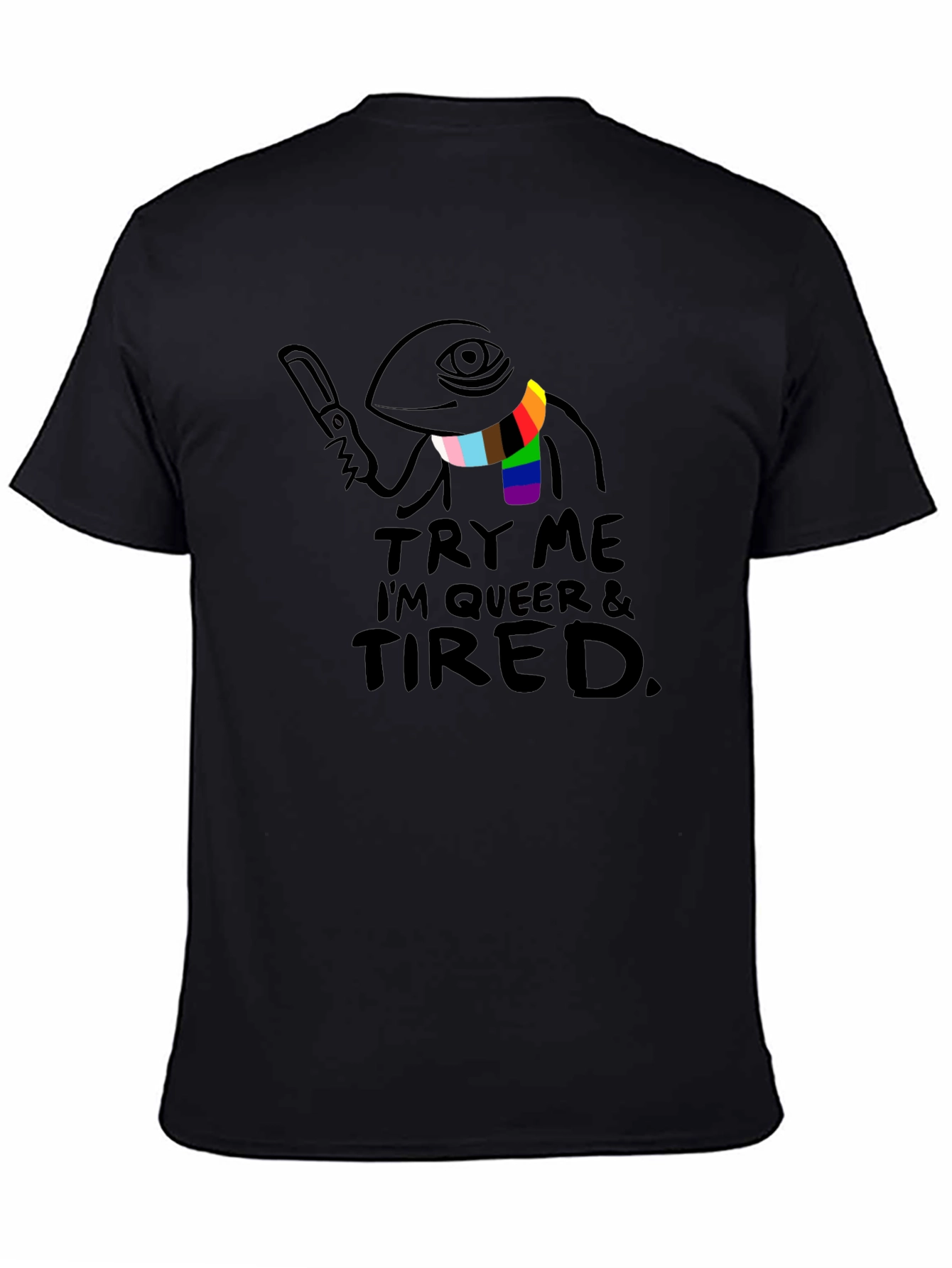 Try Me Im Queer & Tired T-Shirt