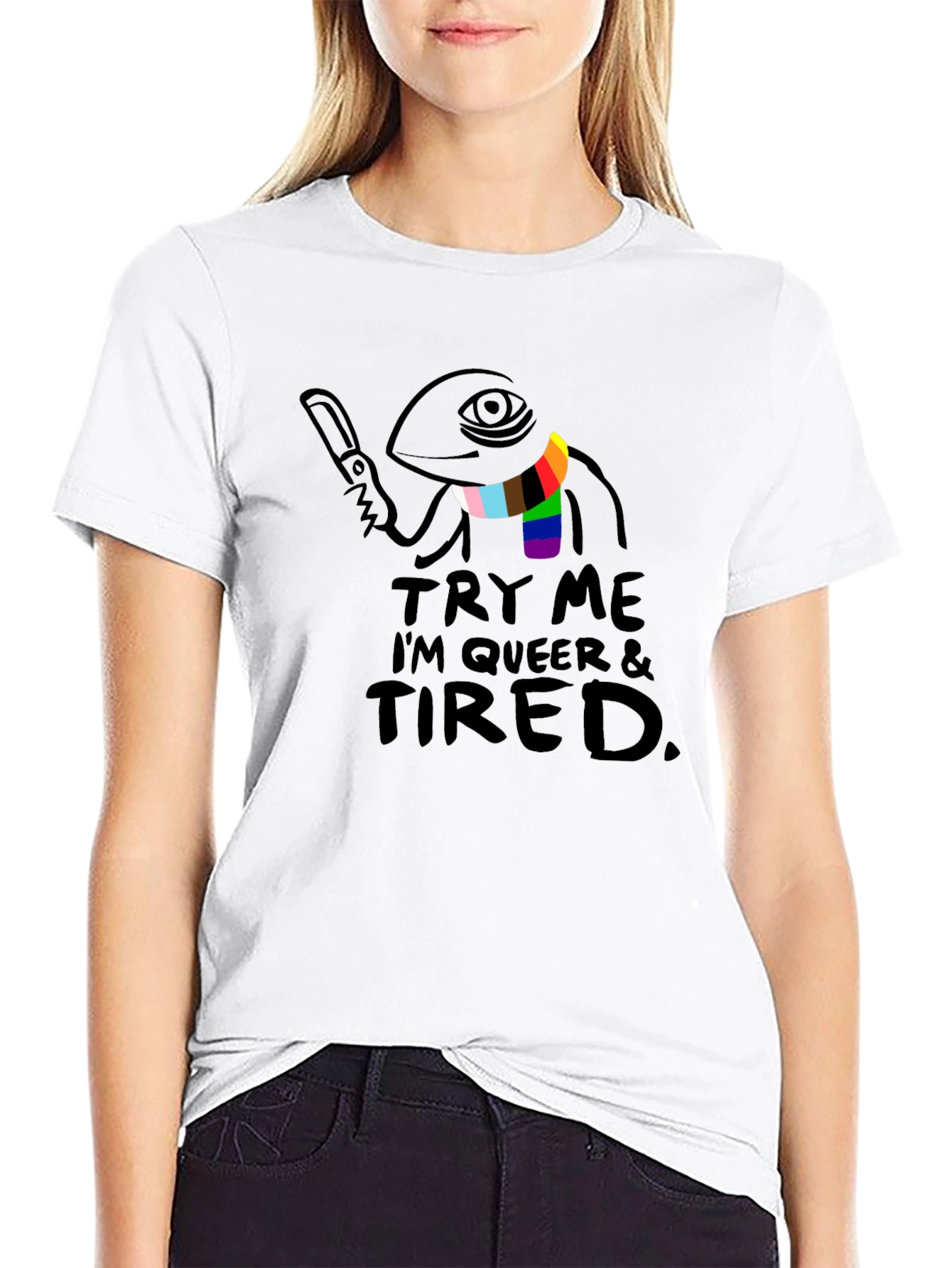 Try Me Im Queer & Tired T-Shirt
