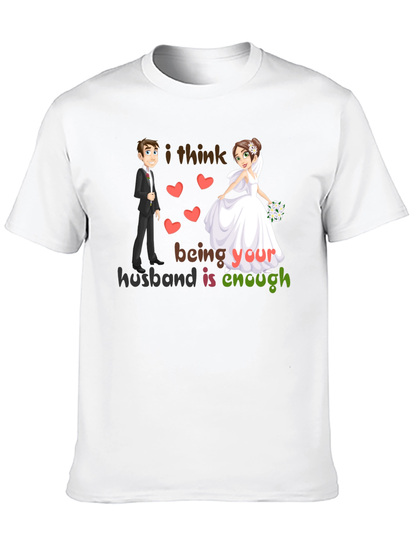 Husband Enough Graphic Tee - Romantic Wedding Design