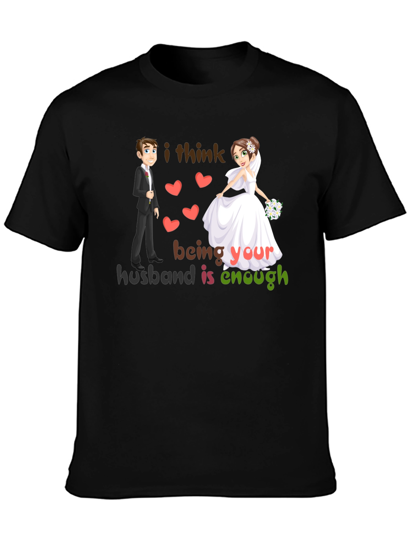 Husband Enough Graphic Tee - Romantic Wedding Design