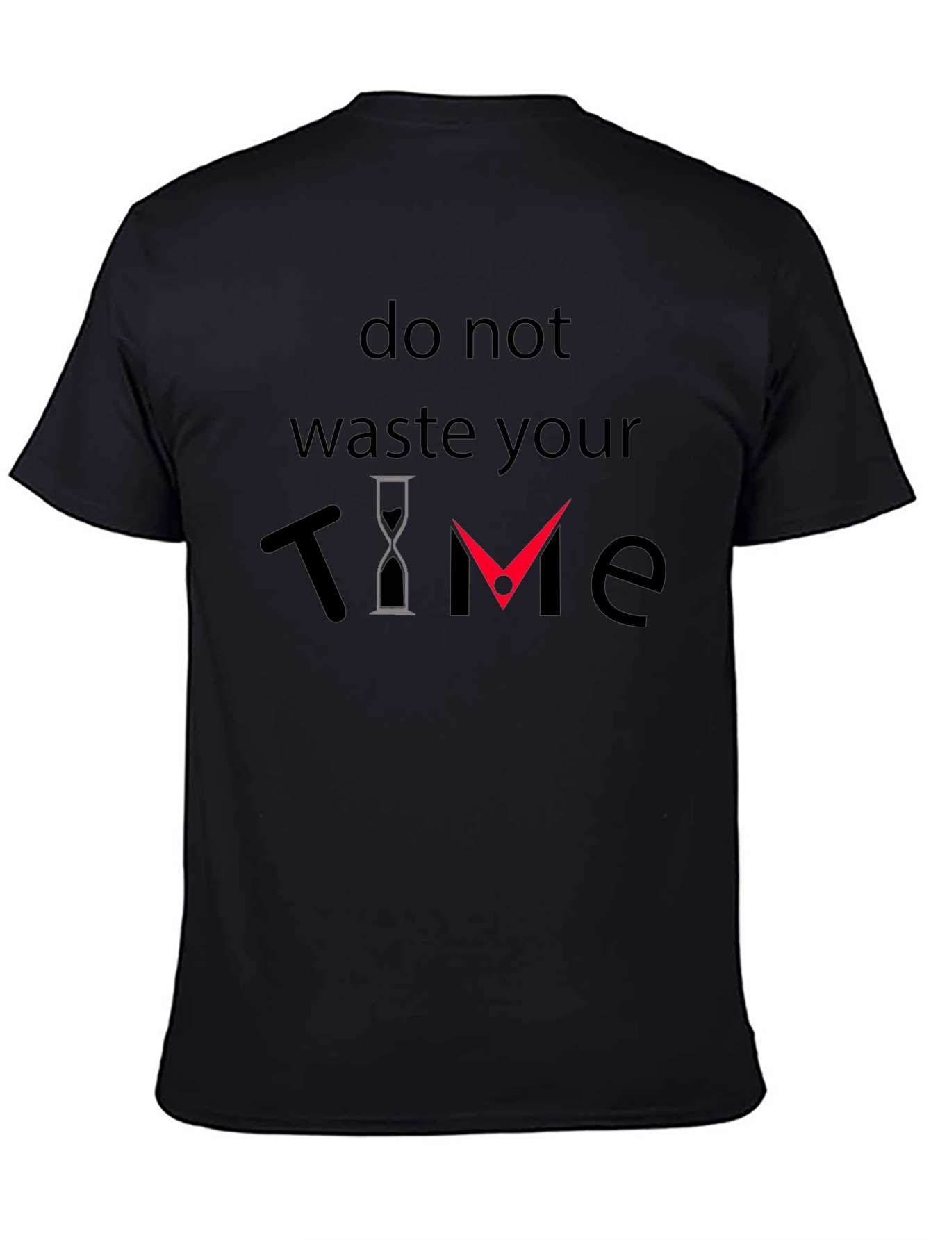 Do Not Waste Your Time Graphic Tee