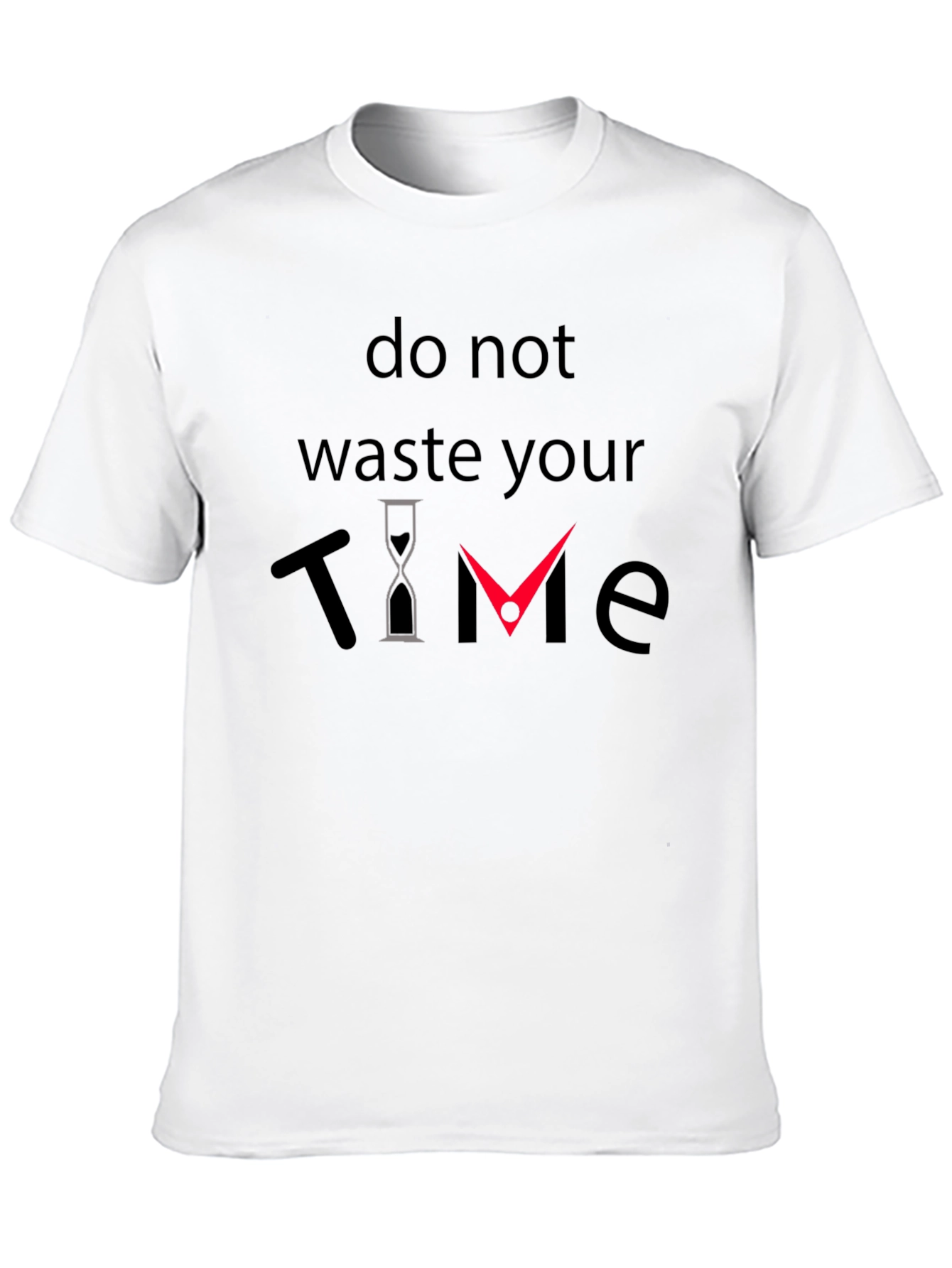 Do Not Waste Your Time Graphic Tee
