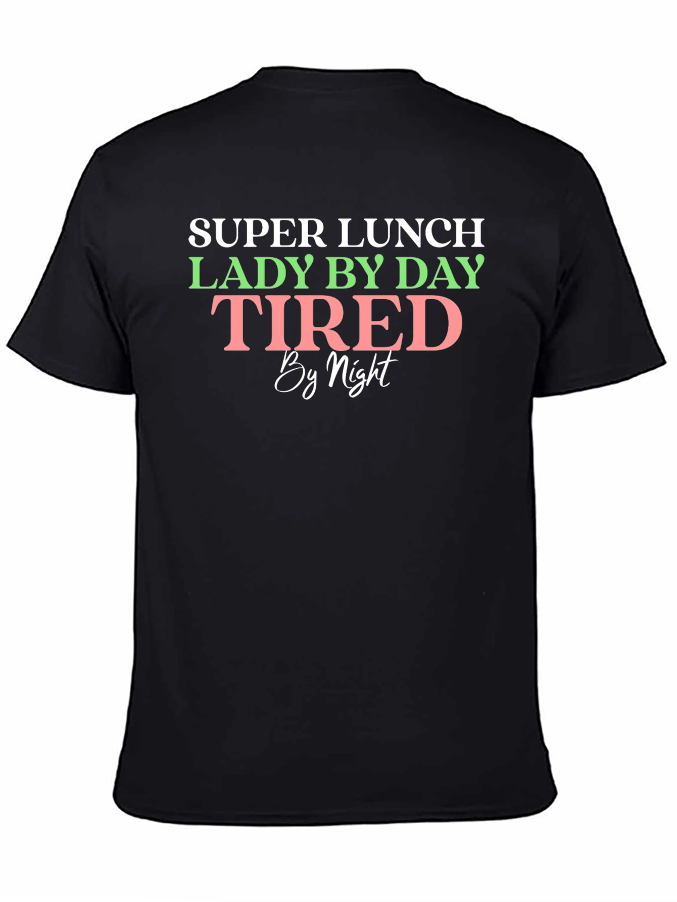 Super Lunch Lady Tired By Night T-Shirt