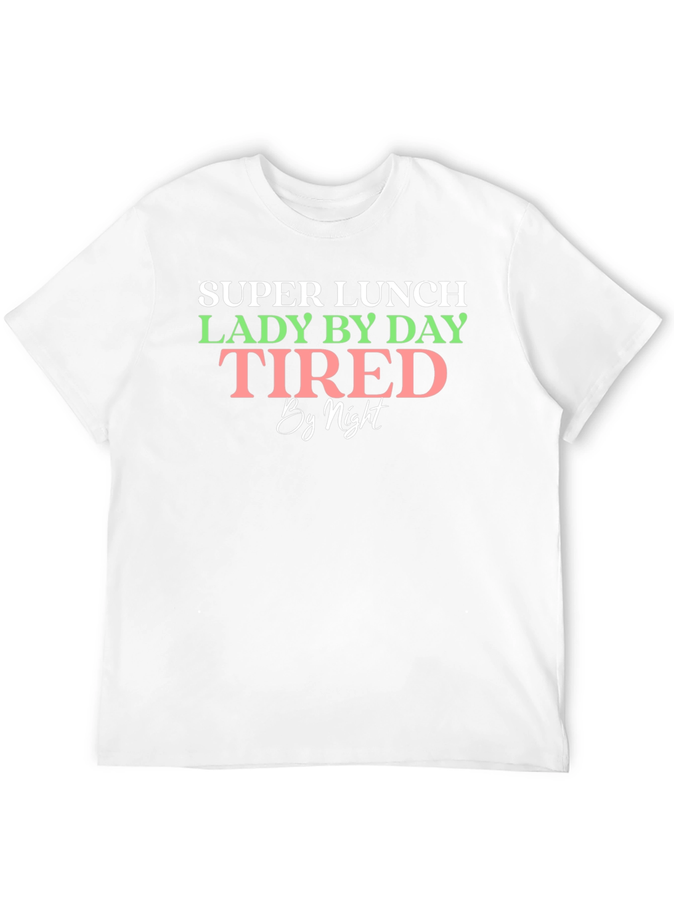 Super Lunch Lady Tired By Night T-Shirt