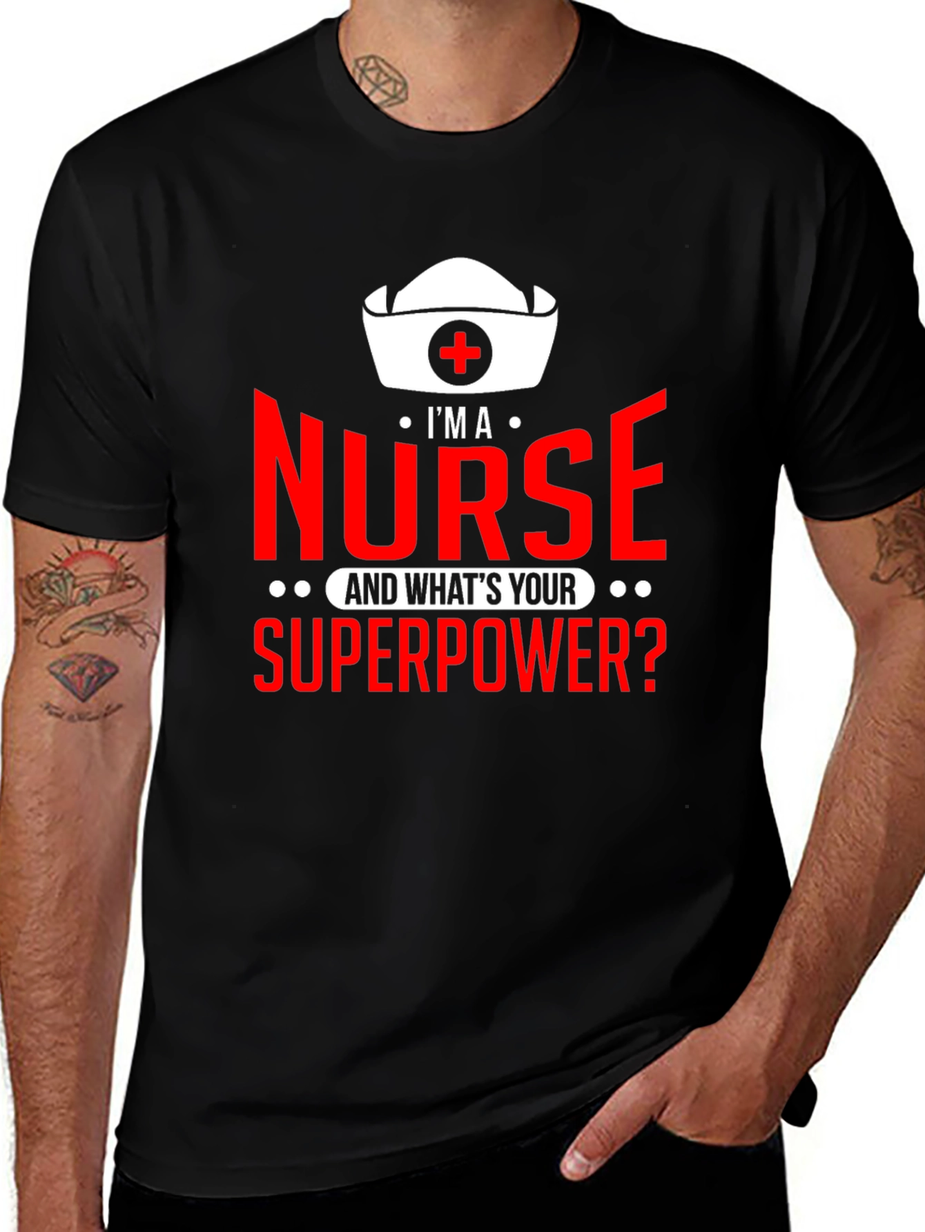 Im a Nurse Whats Your Superpower? T-Shirt