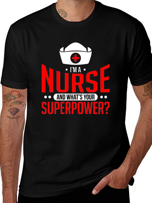 Im a Nurse Whats Your Superpower? T-Shirt