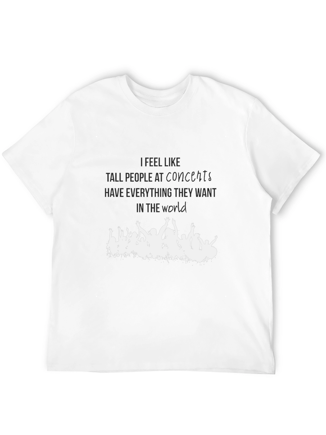 Concert Crowd T-Shirt - Tall People Humor Tee