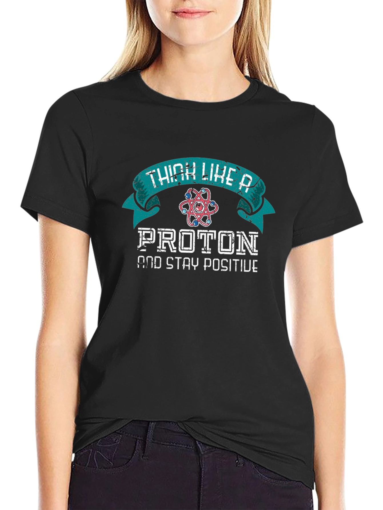 Think Like a Proton Positive T-Shirt