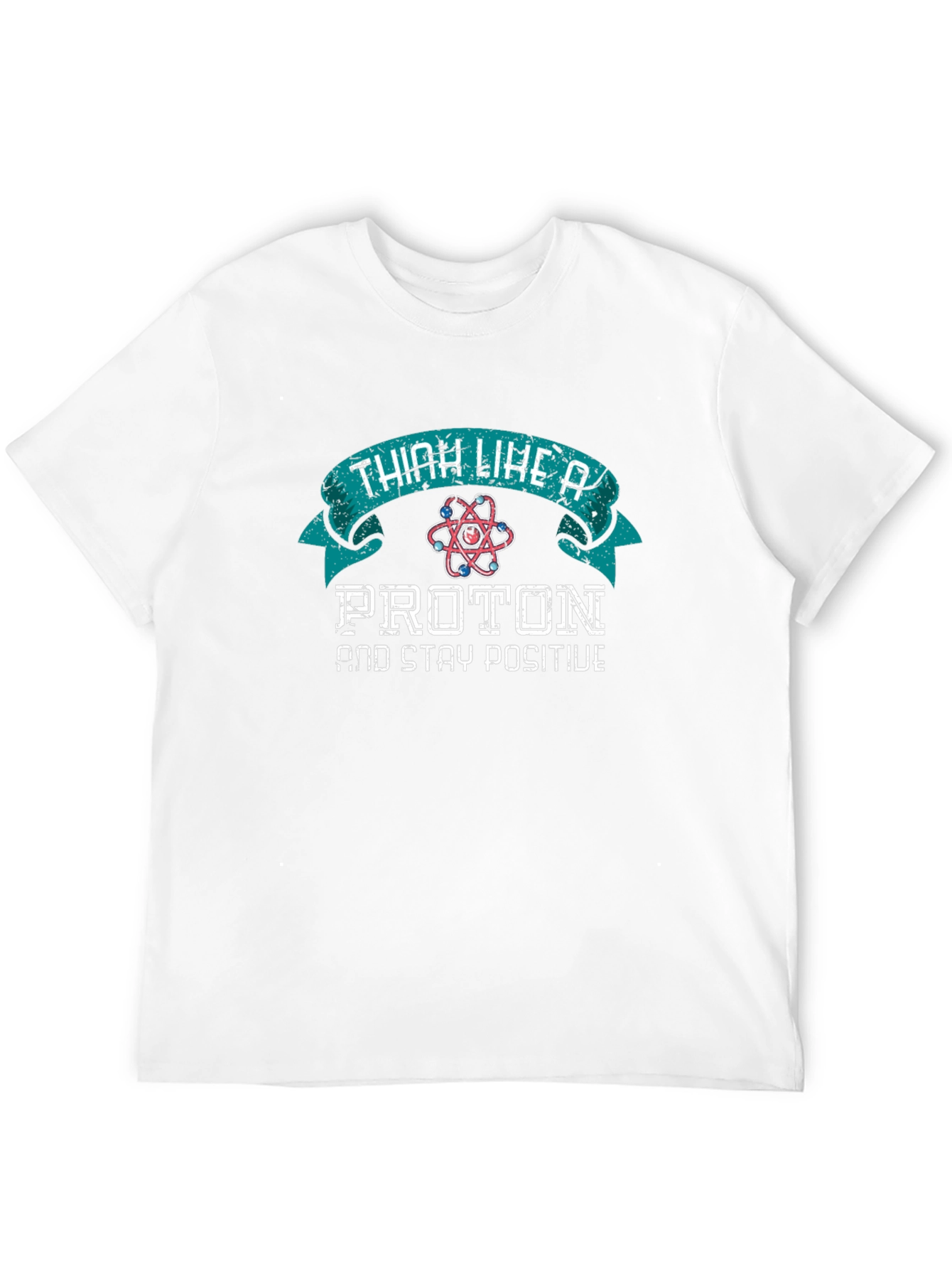 Think Like a Proton Positive T-Shirt