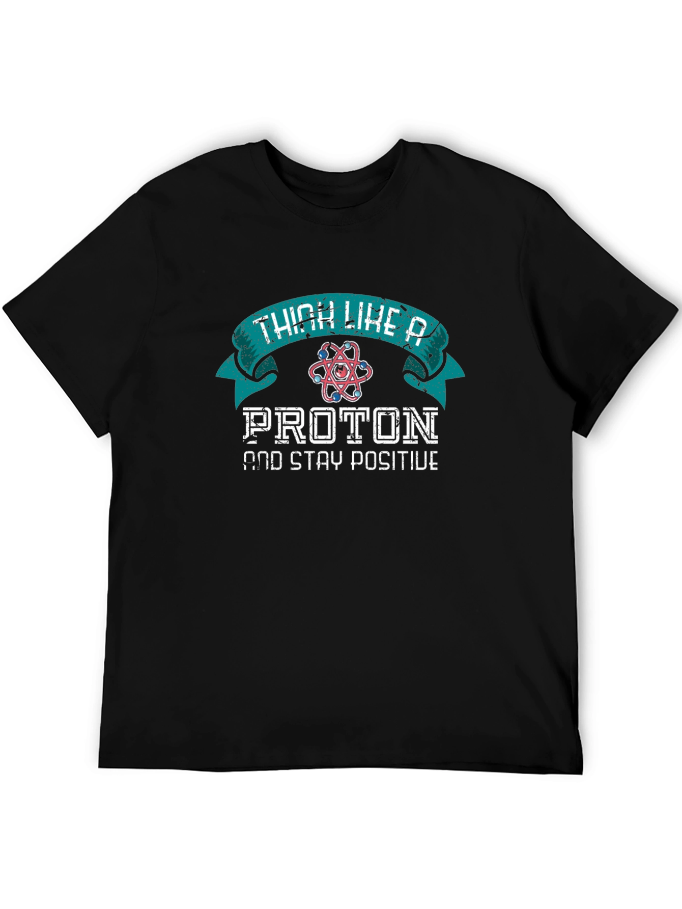 Think Like a Proton Positive T-Shirt