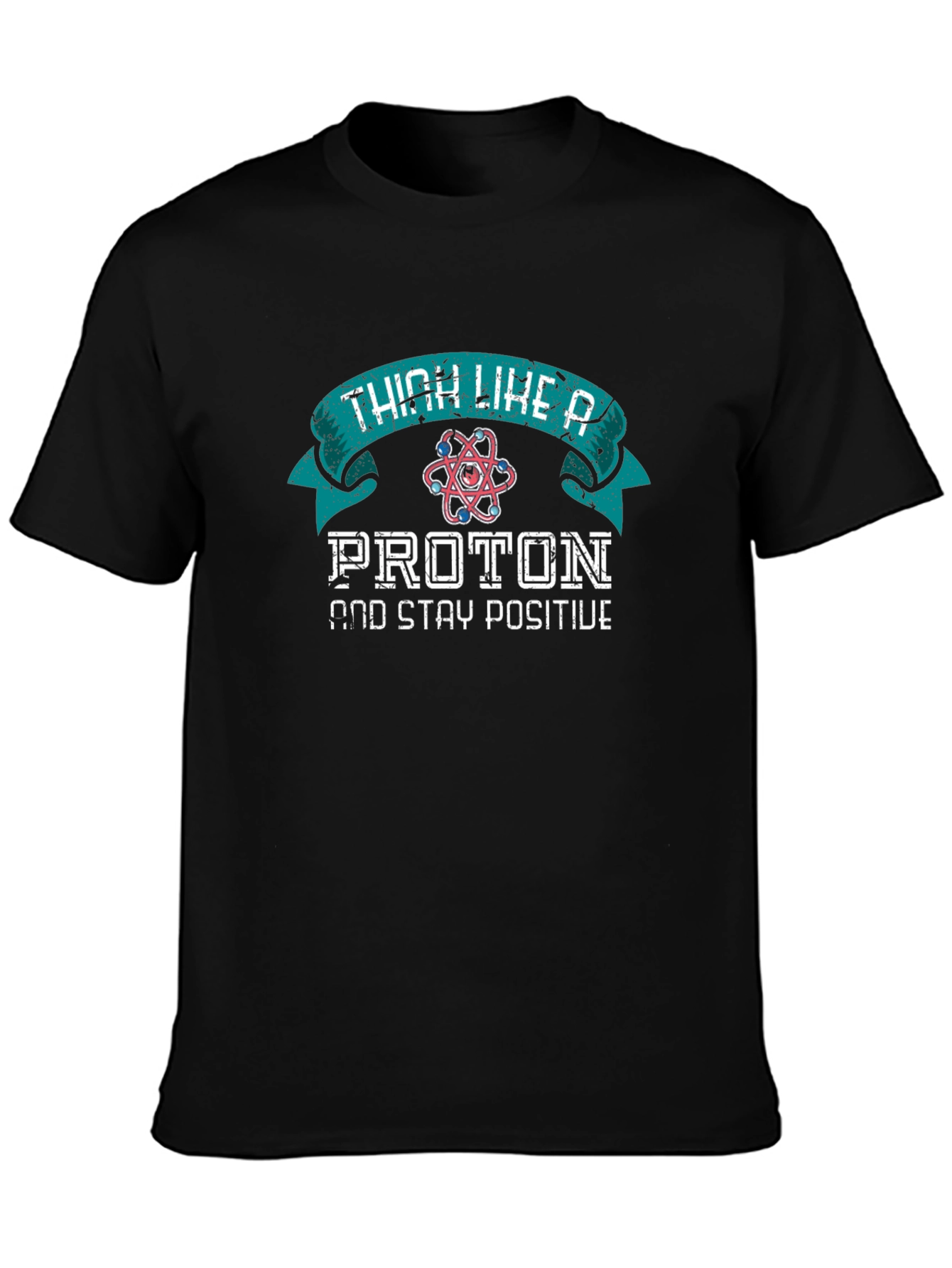 Think Like a Proton Positive T-Shirt