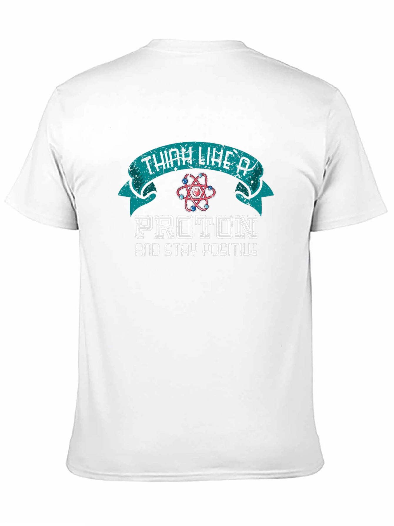 Think Like a Proton Positive T-Shirt