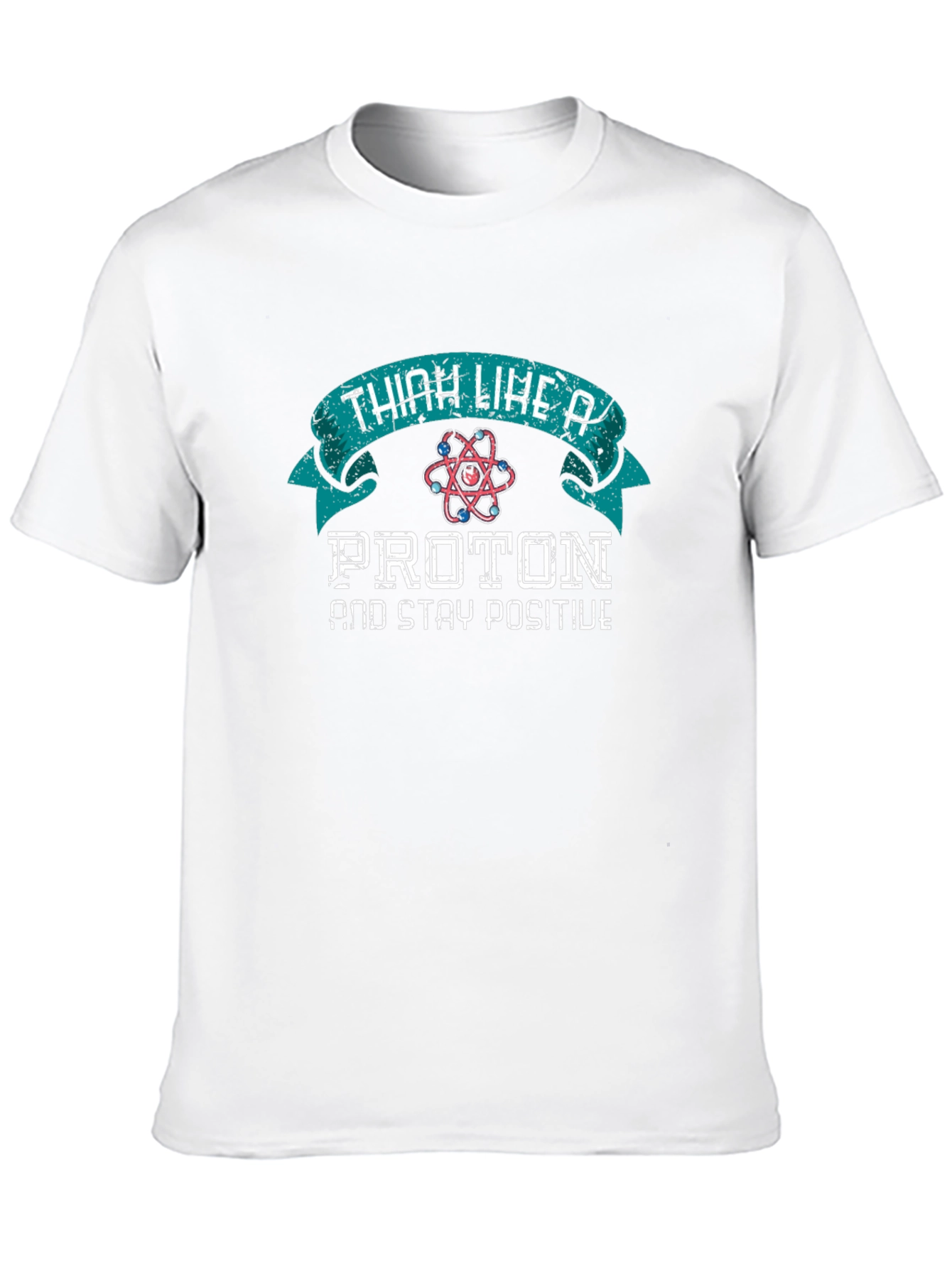 Think Like a Proton Positive T-Shirt