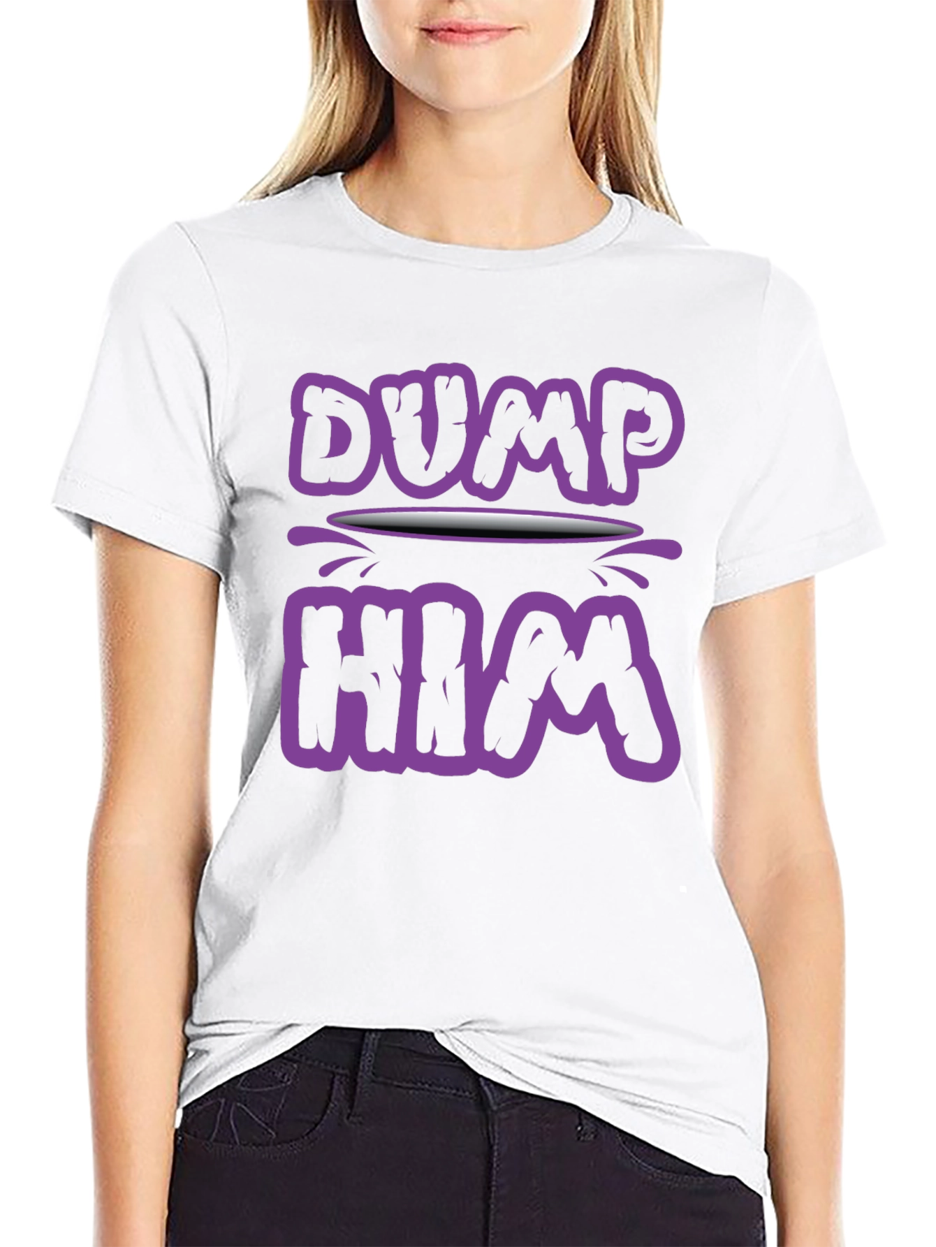Dump Him Graphic Tee - Sarcastic Slogan T-Shirt