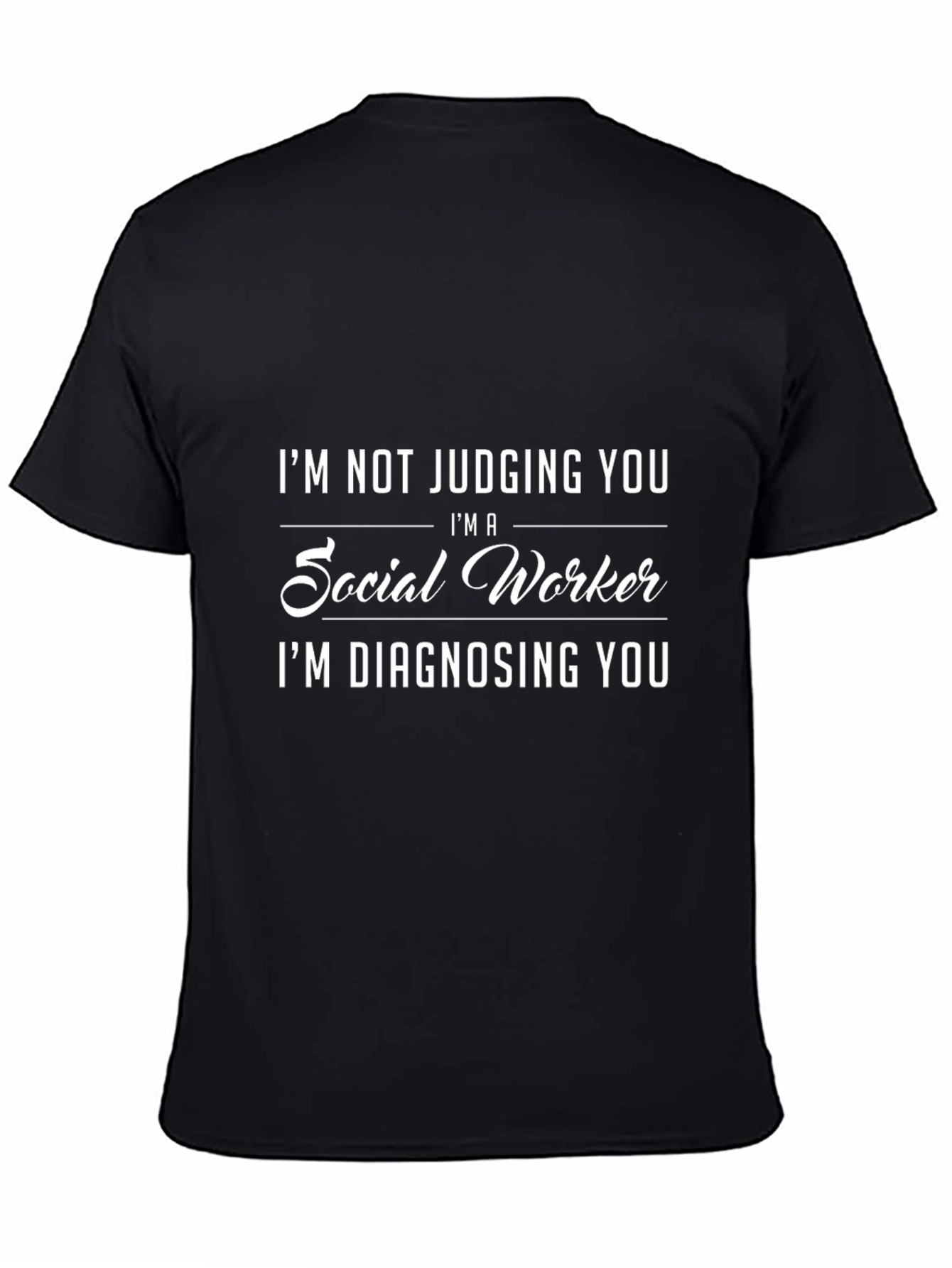 Social Worker Diagnosing You Graphic T-Shirt