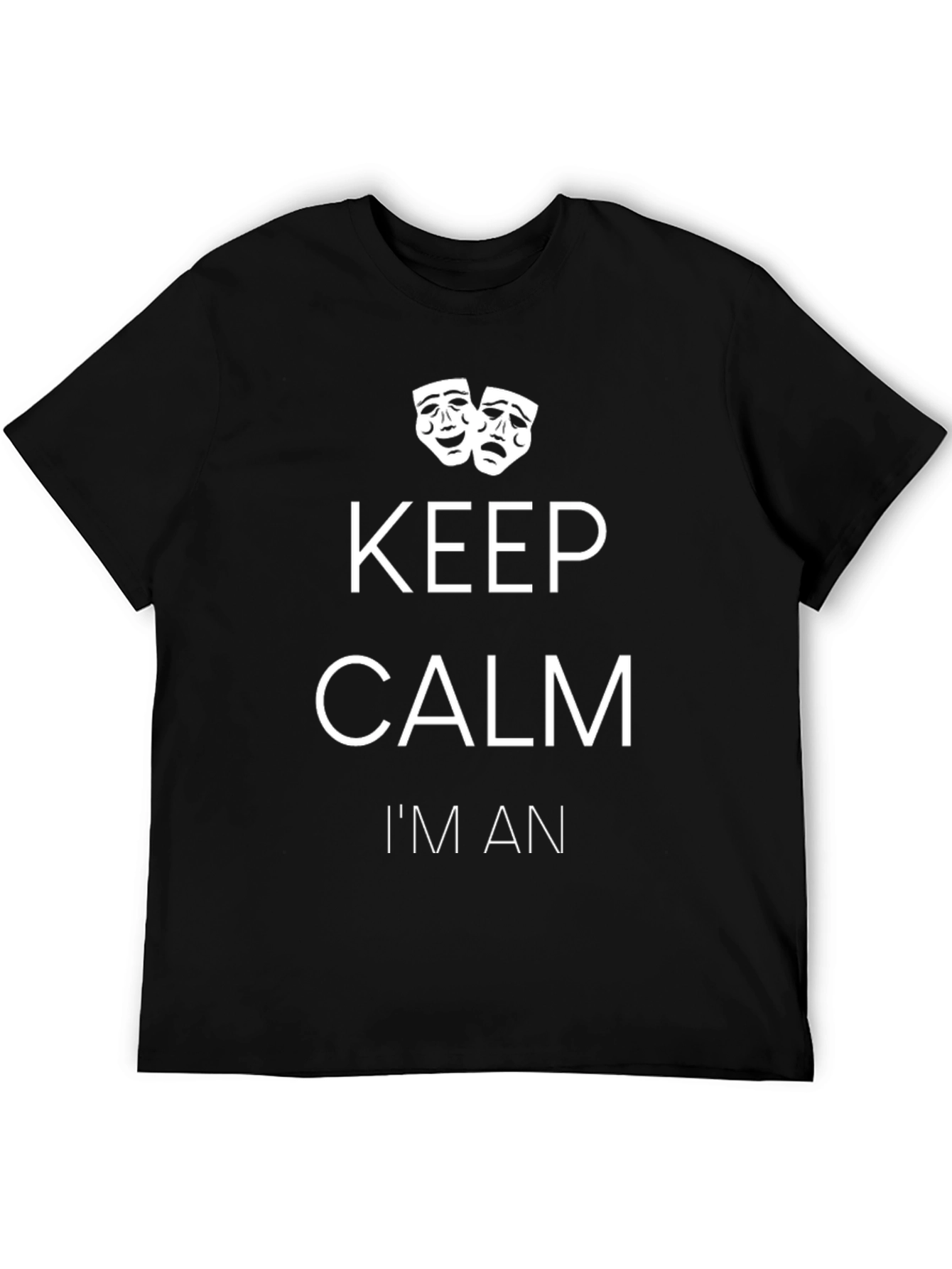 Keep Calm Im An Actor T-Shirt