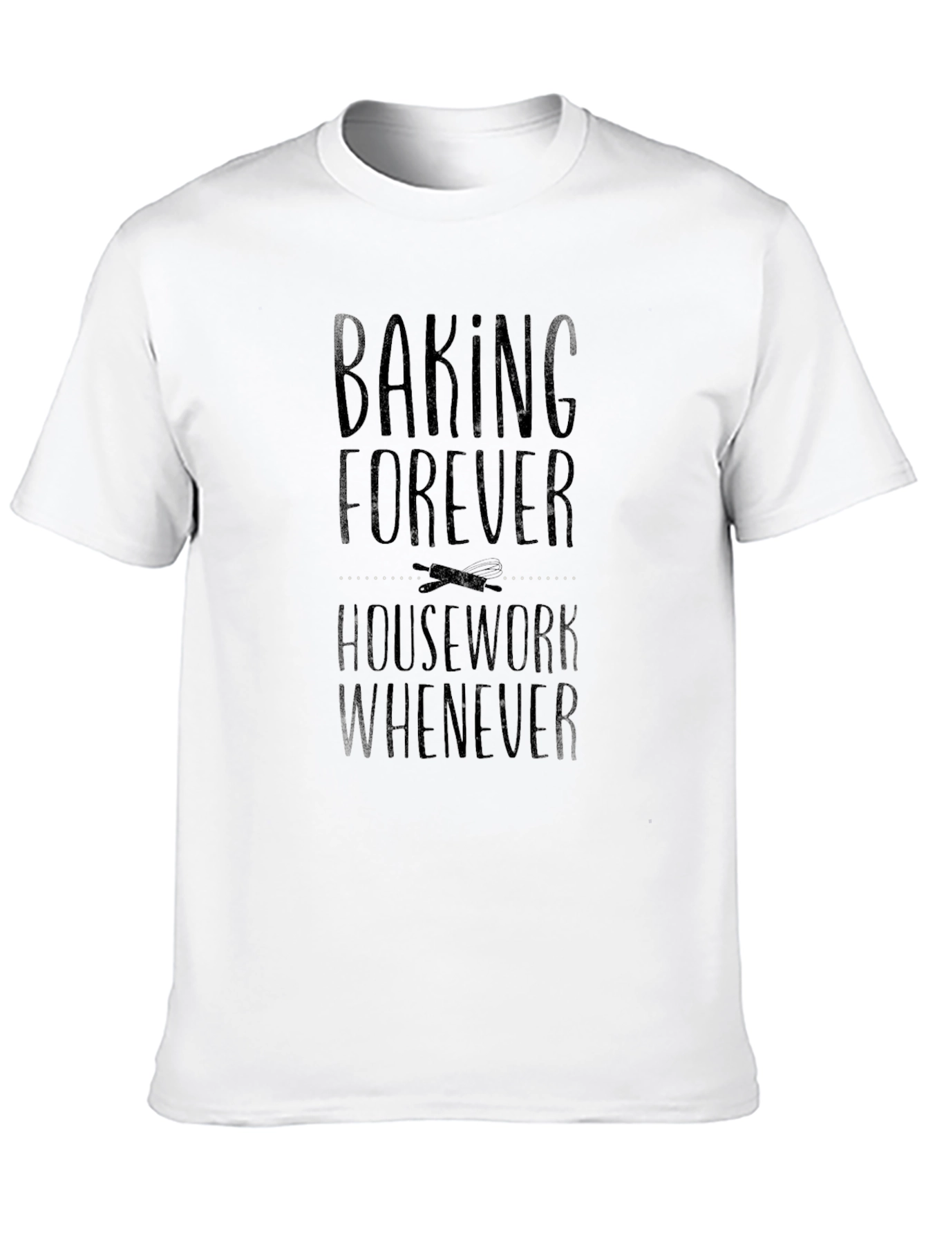 Baking Forever T-Shirt - Funny Bakers Tee