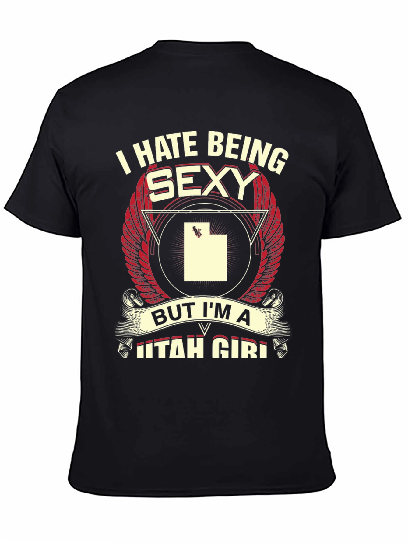 I Hate Being Sexy Utah Girl T-Shirt