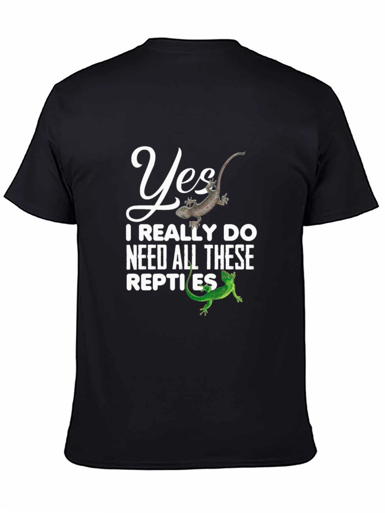 Reptile Lover T-Shirt - Need All These Reptiles