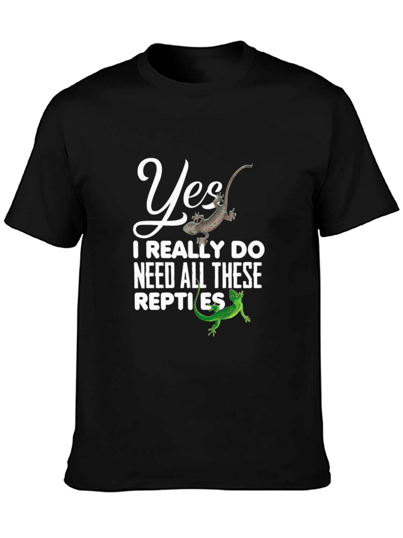 Reptile Lover T-Shirt - Need All These Reptiles