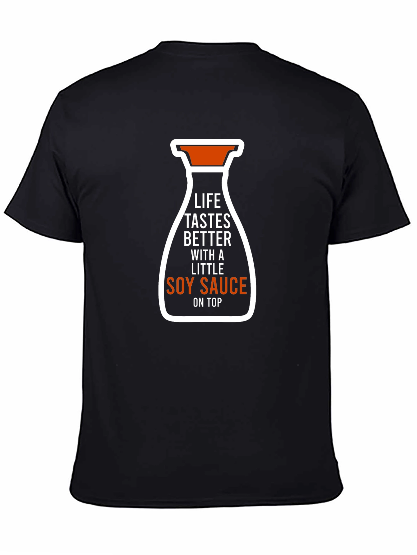 Soy Sauce T-Shirt - Life Tastes Better Funny Tee