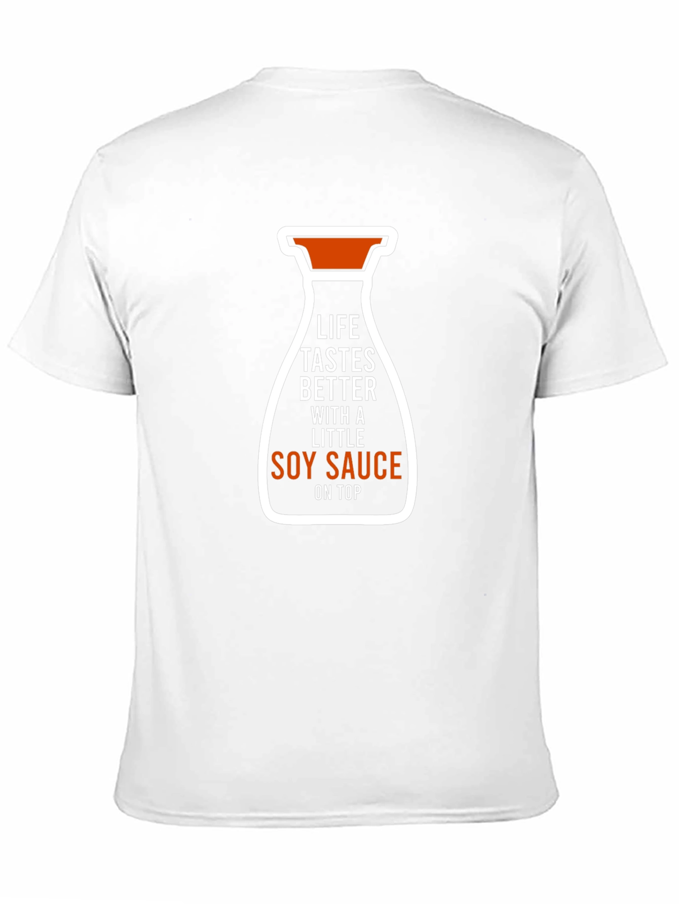 Soy Sauce T-Shirt - Life Tastes Better Funny Tee