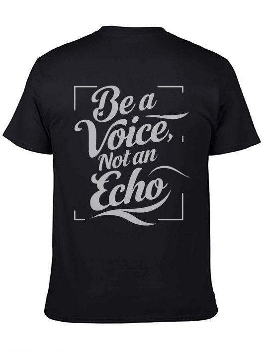 Be a Voice Not an Echo Graphic T-Shirt