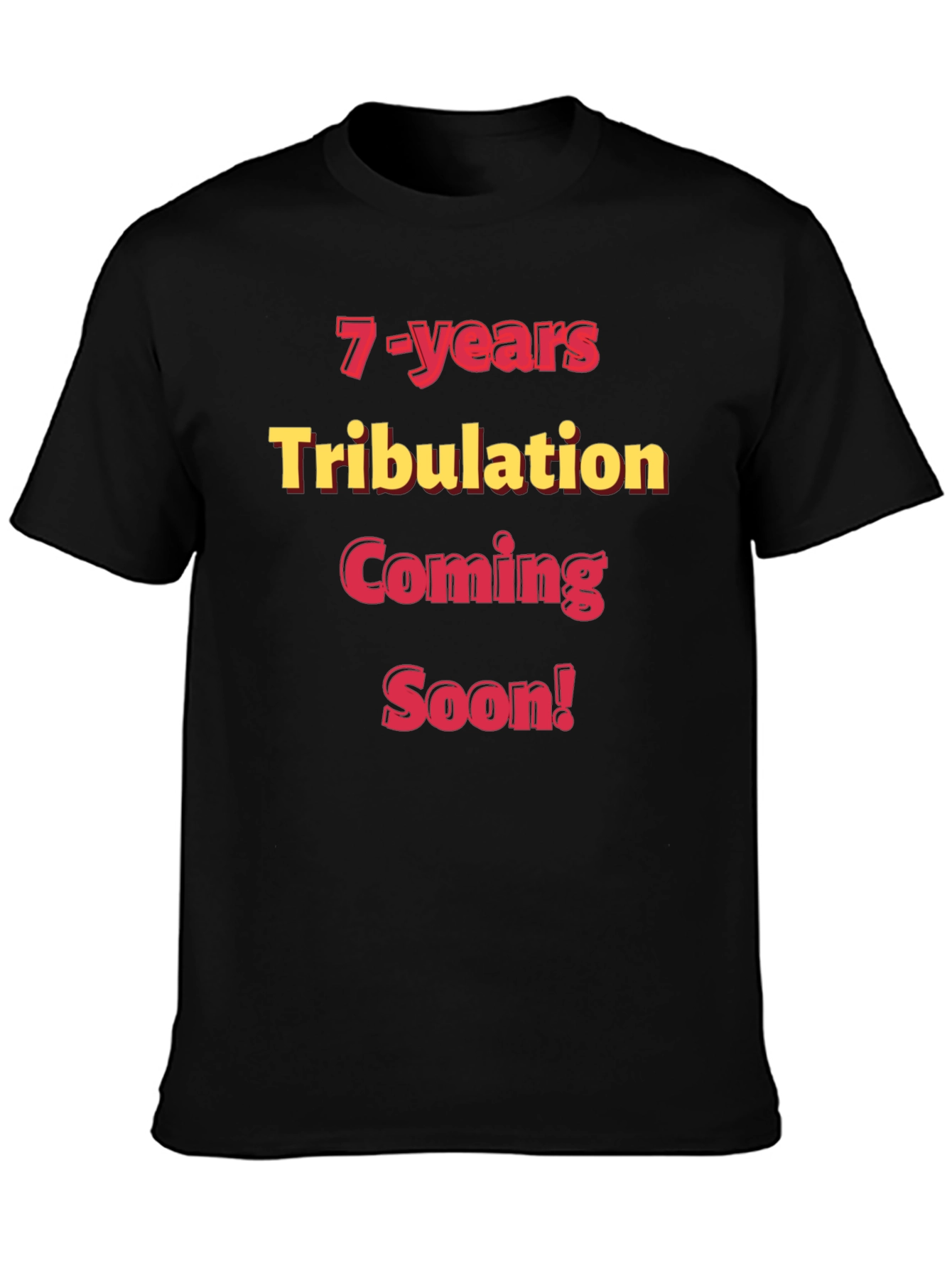 7-Years Tribulation Coming Soon! Graphic T-Shirt