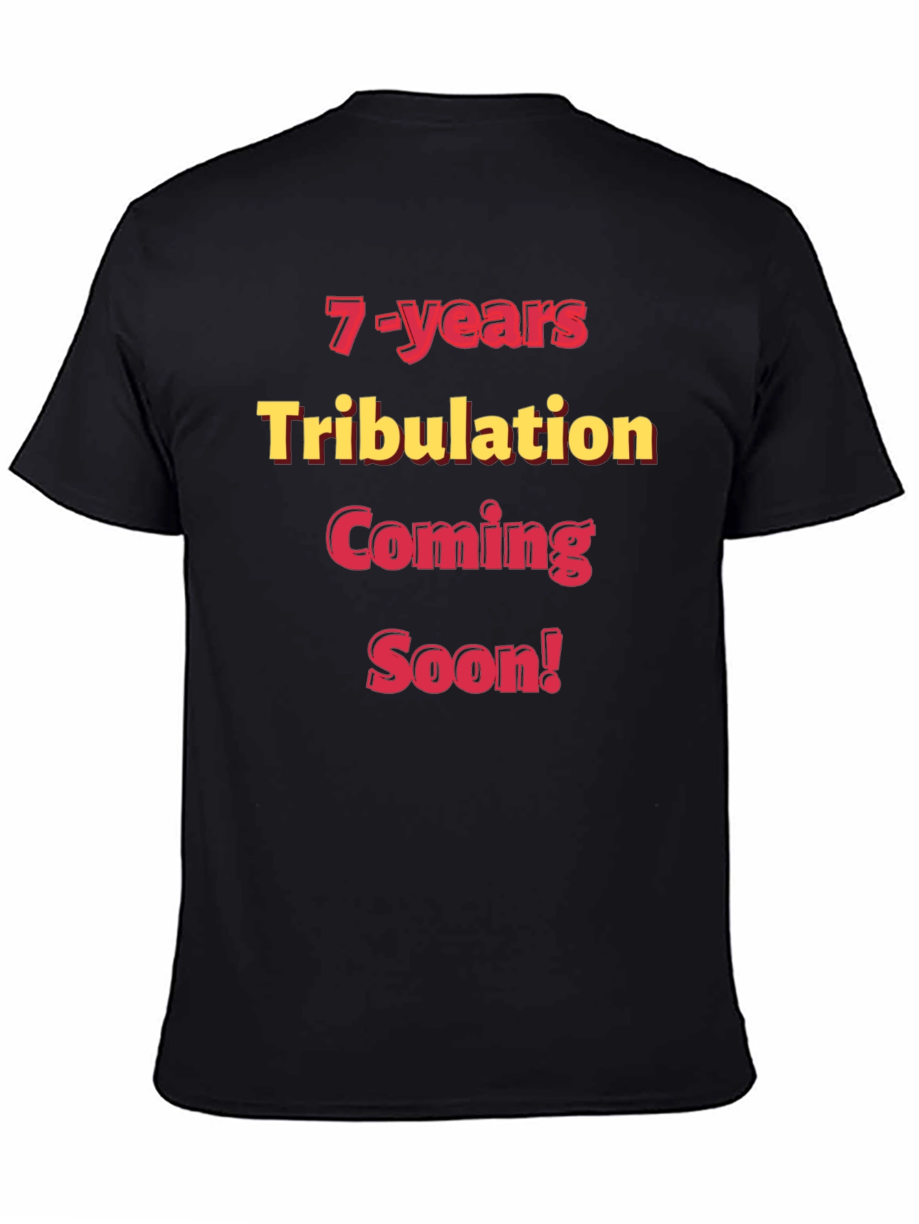 7-Years Tribulation Coming Soon! Graphic T-Shirt