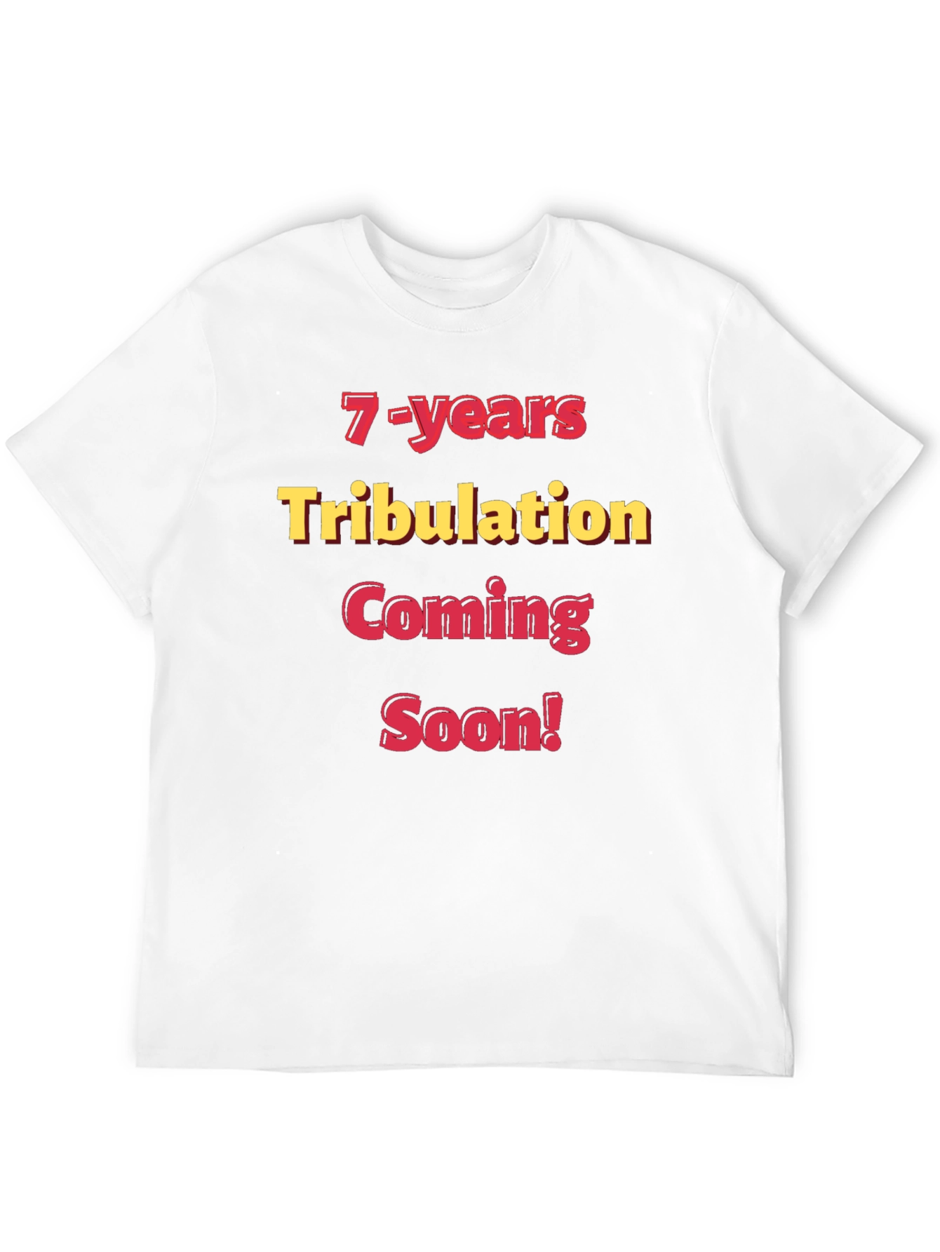7-Years Tribulation Coming Soon! Graphic T-Shirt