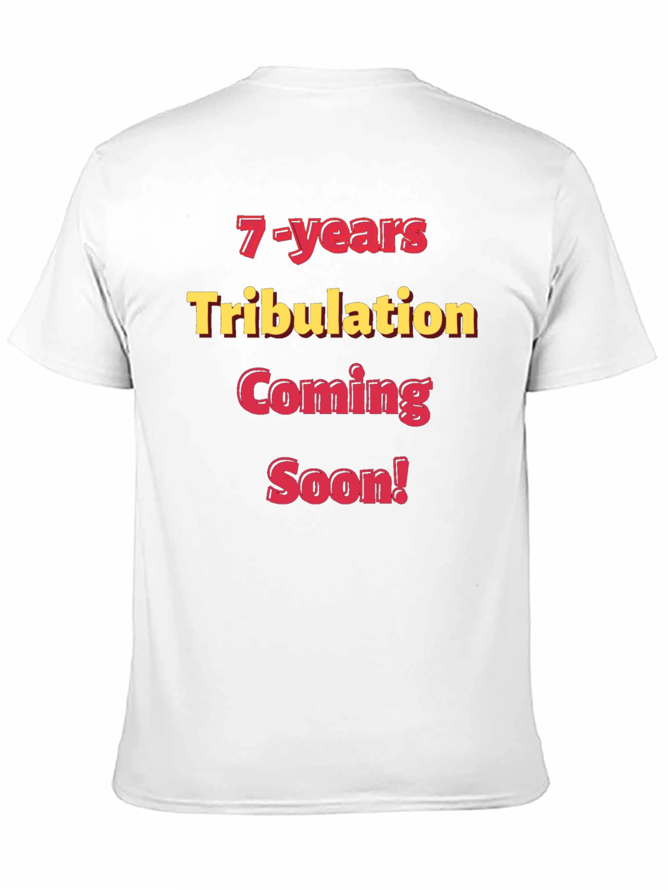 7-Years Tribulation Coming Soon! Graphic T-Shirt