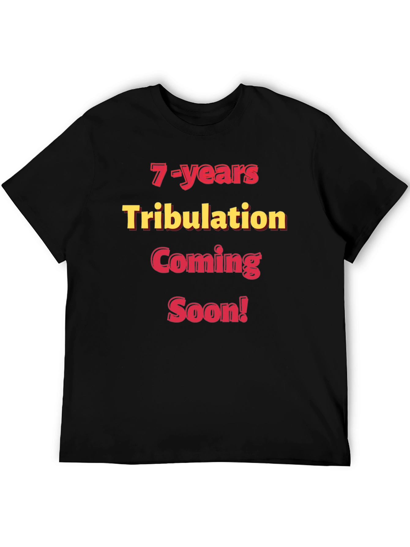 7-Years Tribulation Coming Soon! Graphic T-Shirt