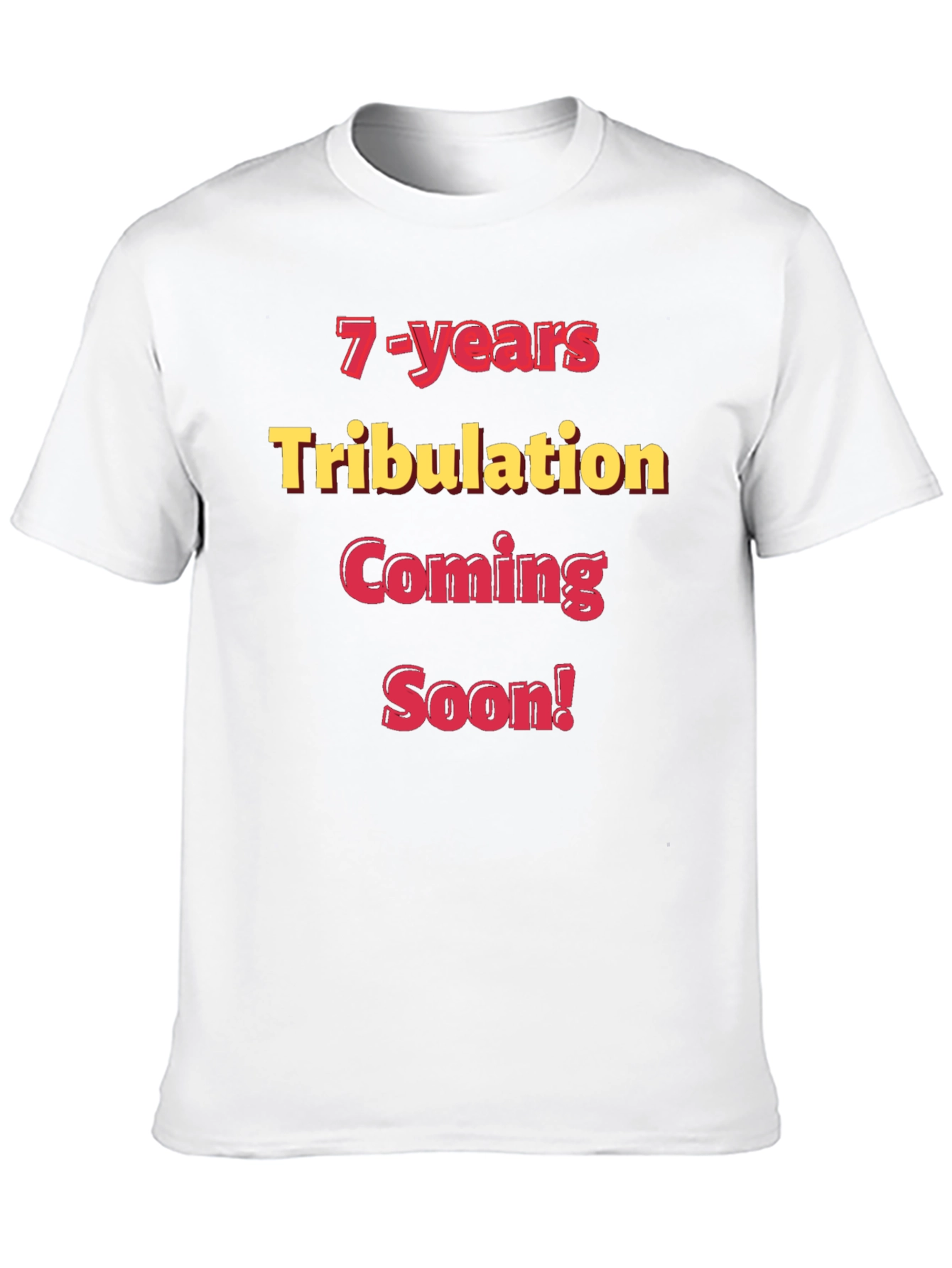 7-Years Tribulation Coming Soon! Graphic T-Shirt