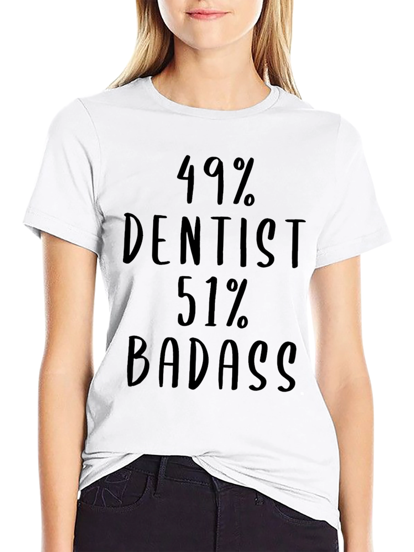 49% Dentist 51% Badass T-Shirt