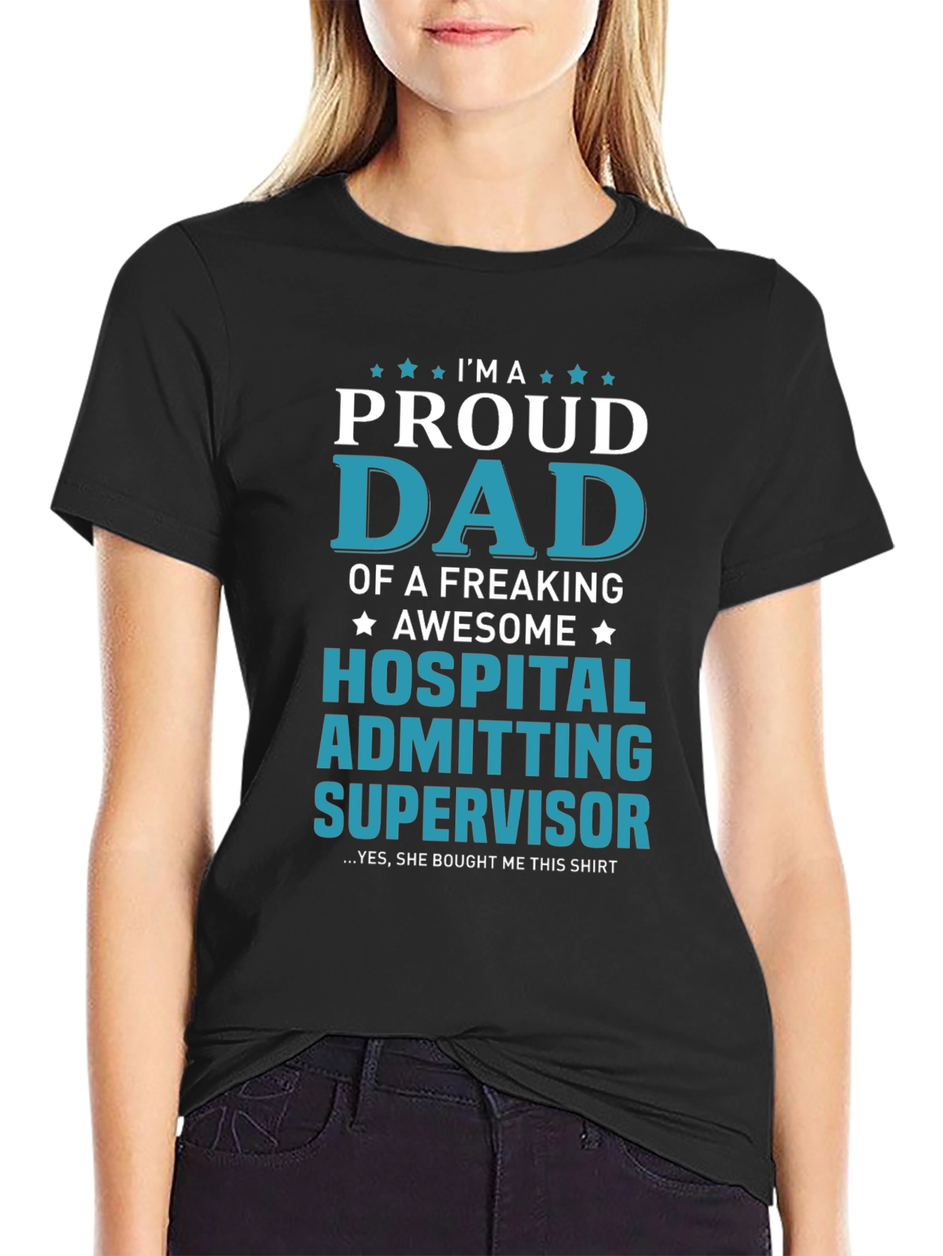 Proud Dad Hospital Admitting Supervisor T-Shirt