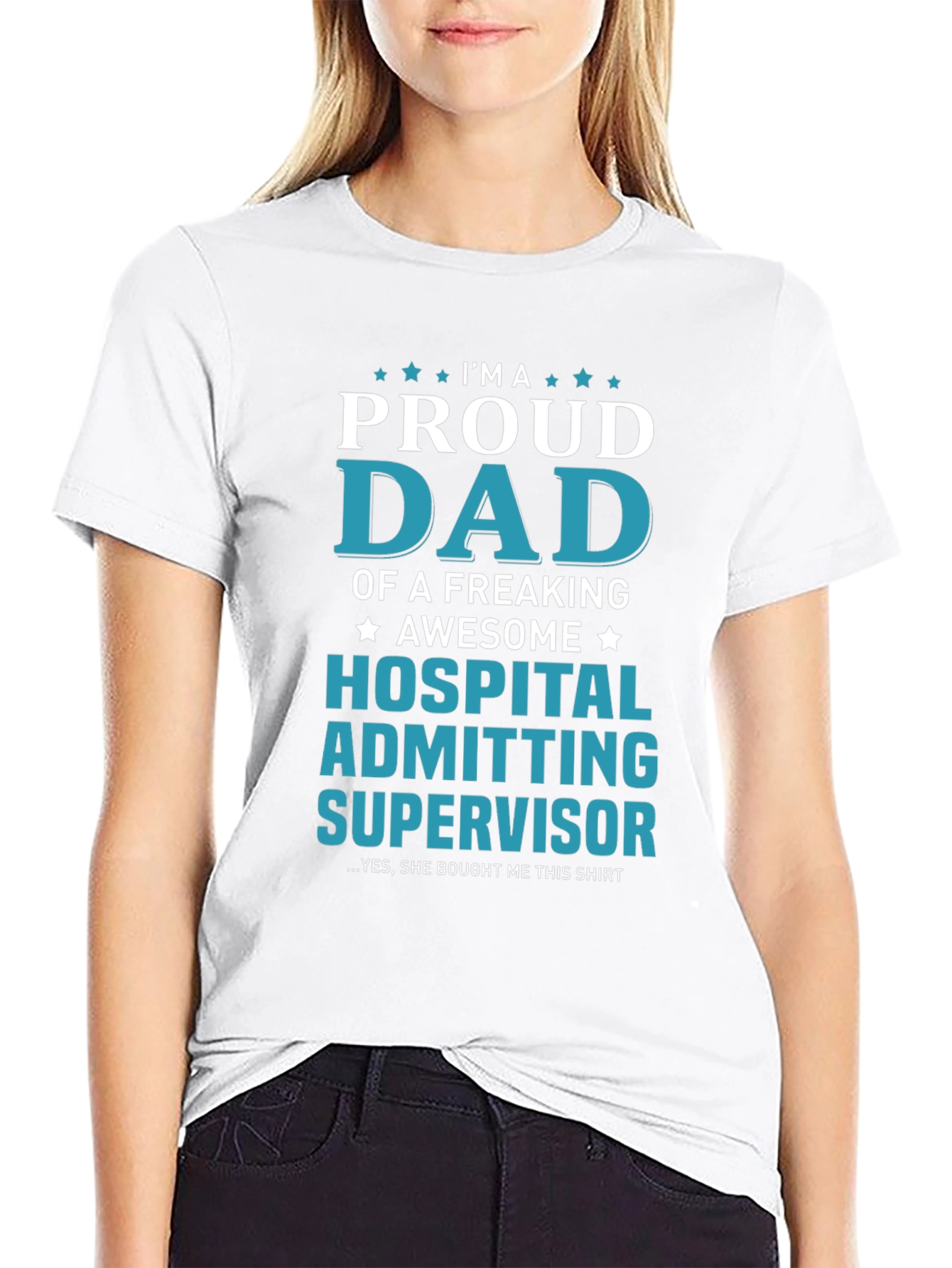 Proud Dad Hospital Admitting Supervisor T-Shirt