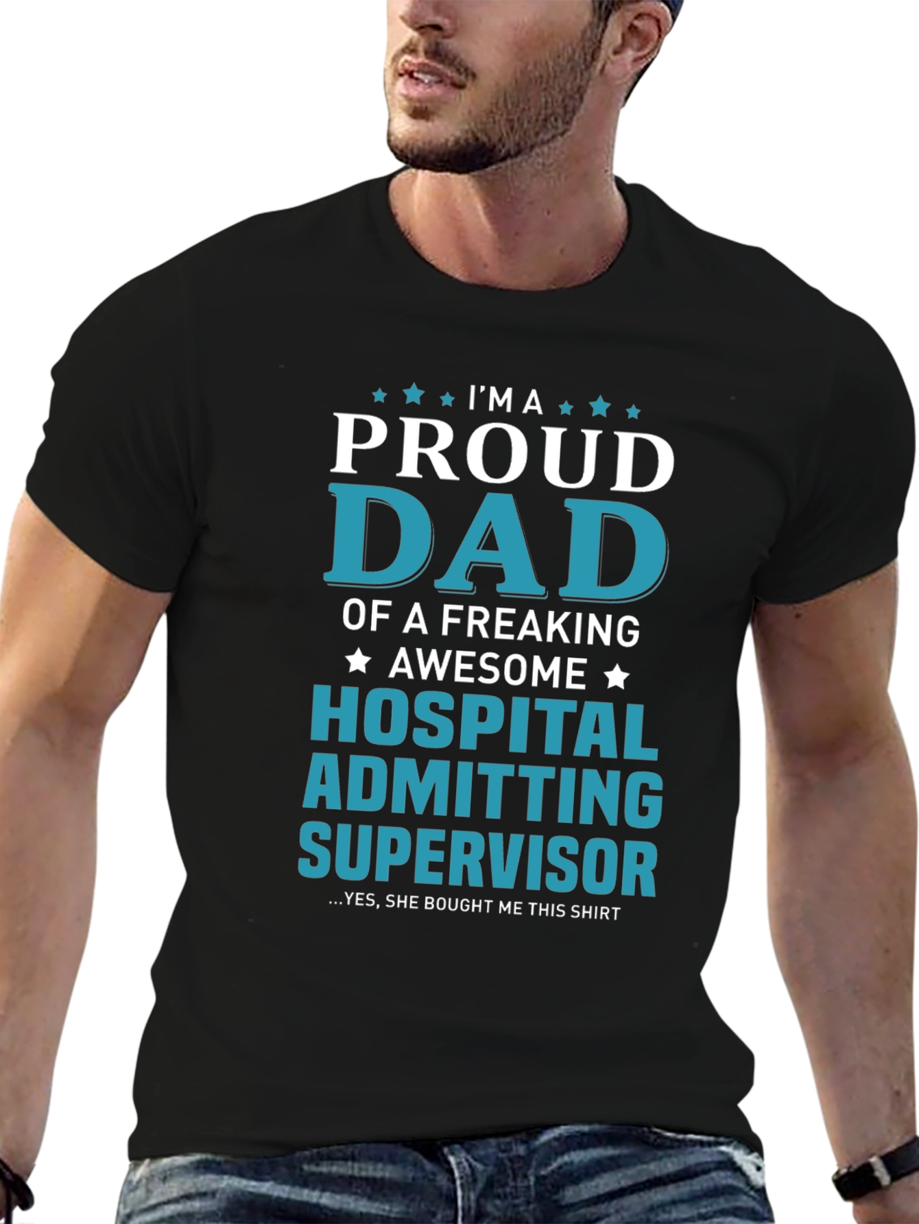 Proud Dad Hospital Admitting Supervisor T-Shirt
