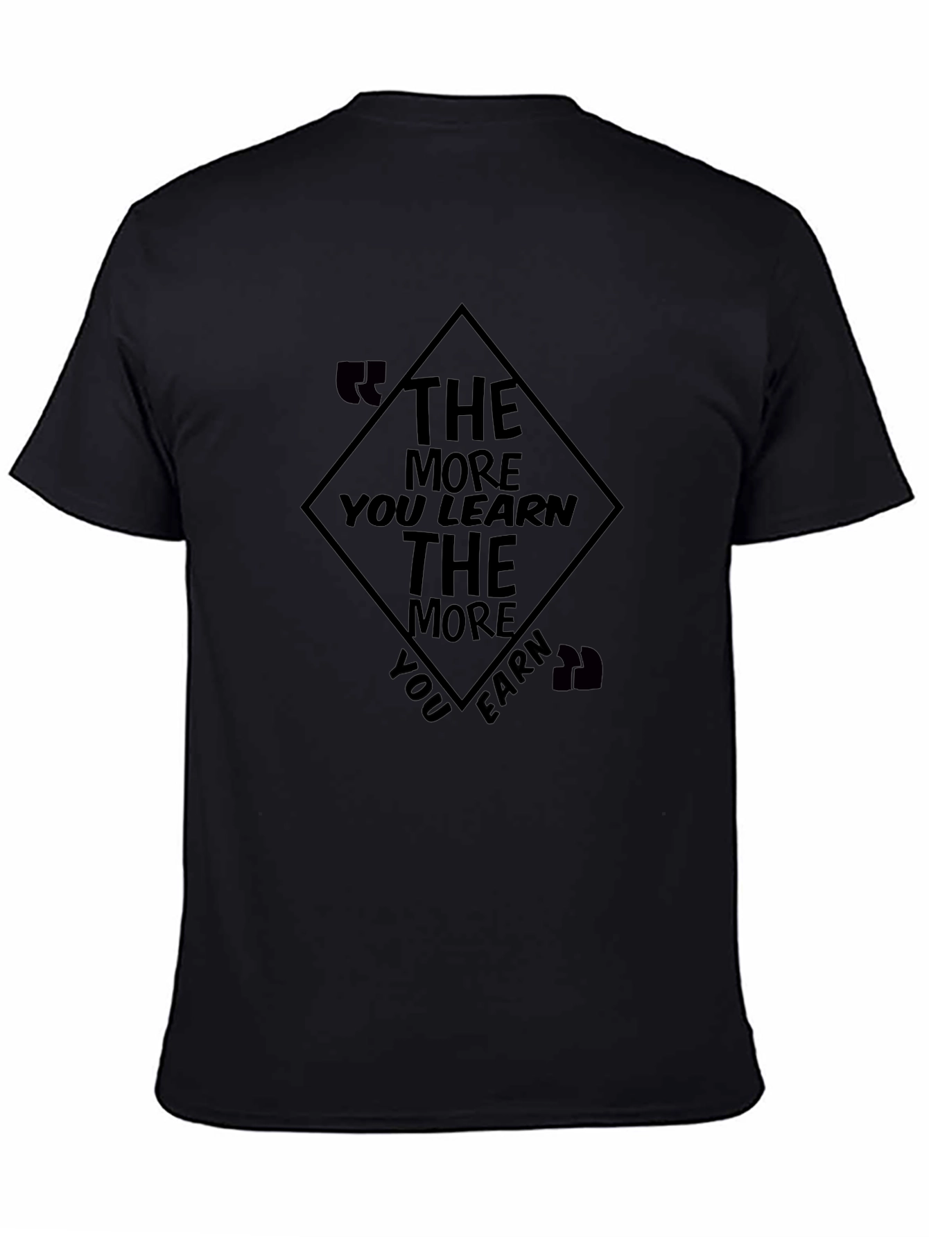 Motivational Black T-Shirt - The More You Learn