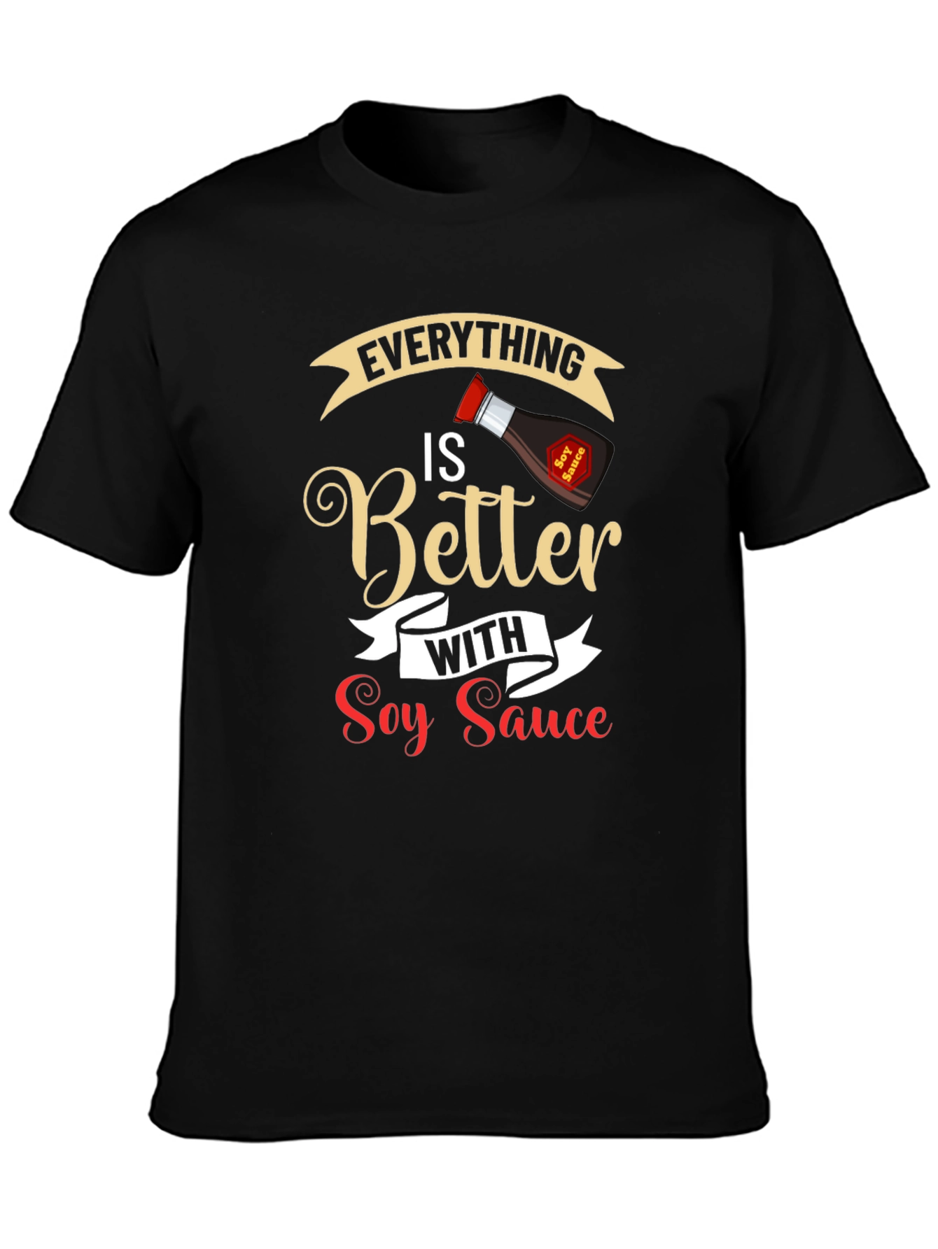 Everything is Better with Soy Sauce Black T-Shirt