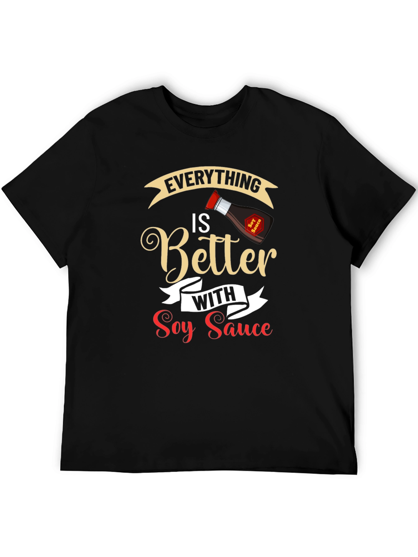 Everything is Better with Soy Sauce Black T-Shirt