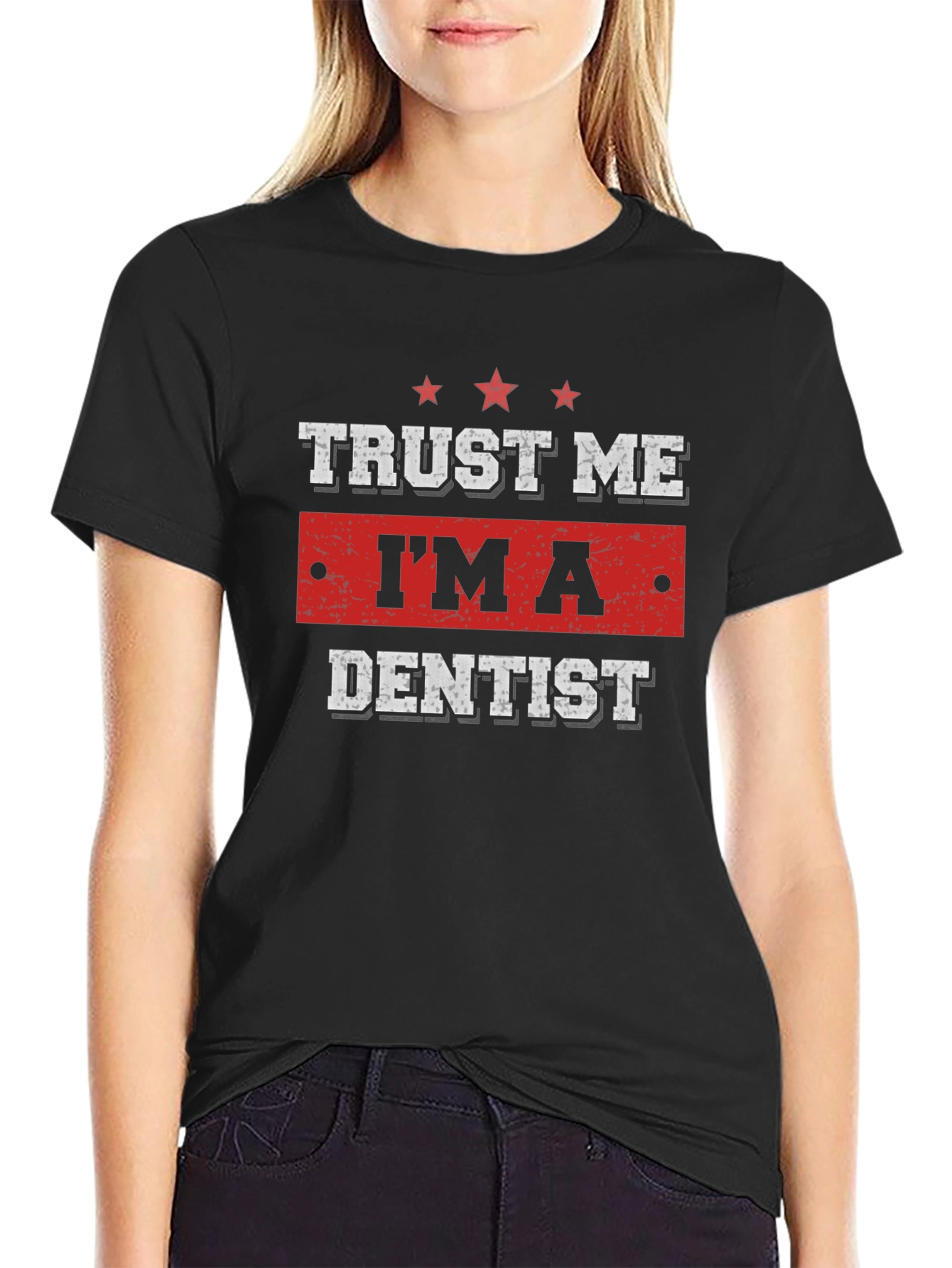 Trust Me Im a Dentist T-Shirt