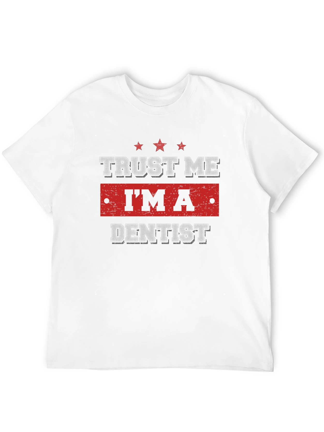 Trust Me Im a Dentist T-Shirt