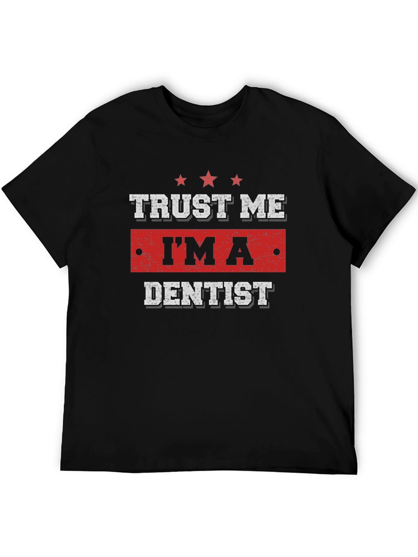 Trust Me Im a Dentist T-Shirt