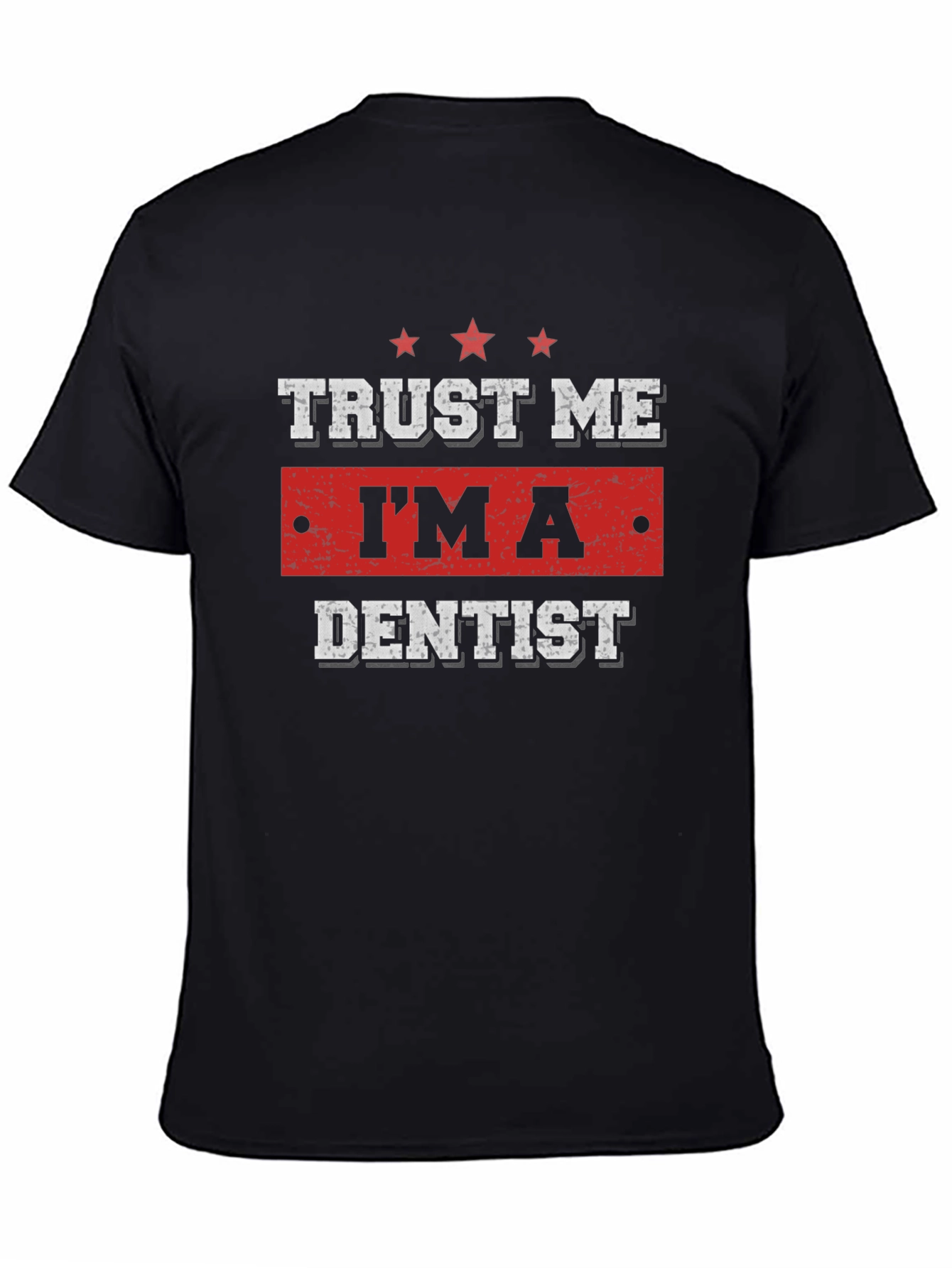 Trust Me Im a Dentist T-Shirt