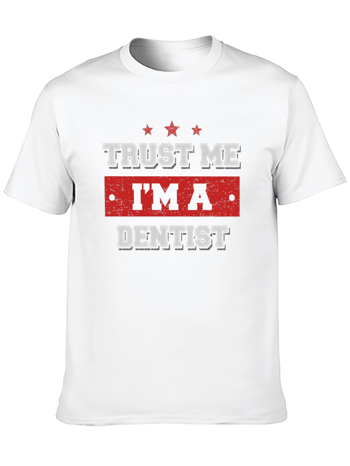Trust Me Im a Dentist T-Shirt